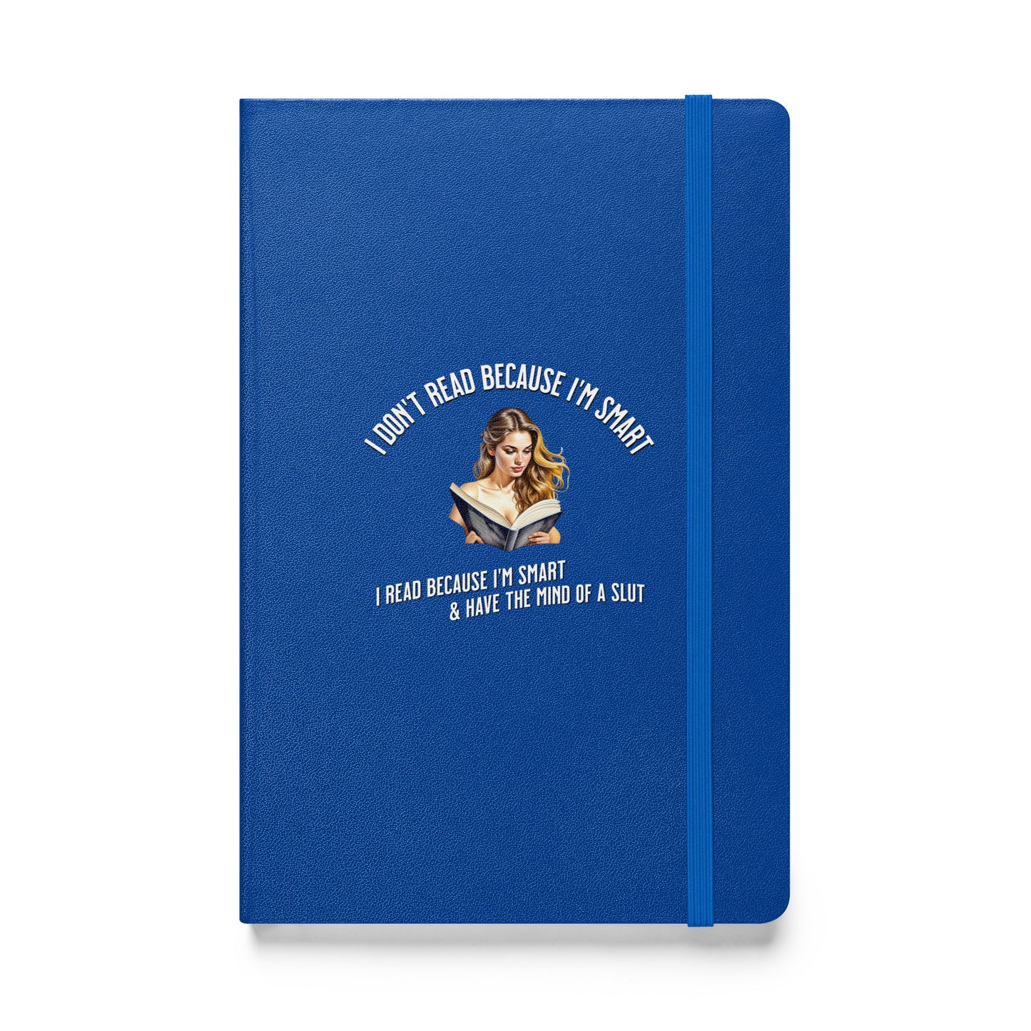 I Don't Read Because... Hardcover bound notebook - Bookslut Shirts