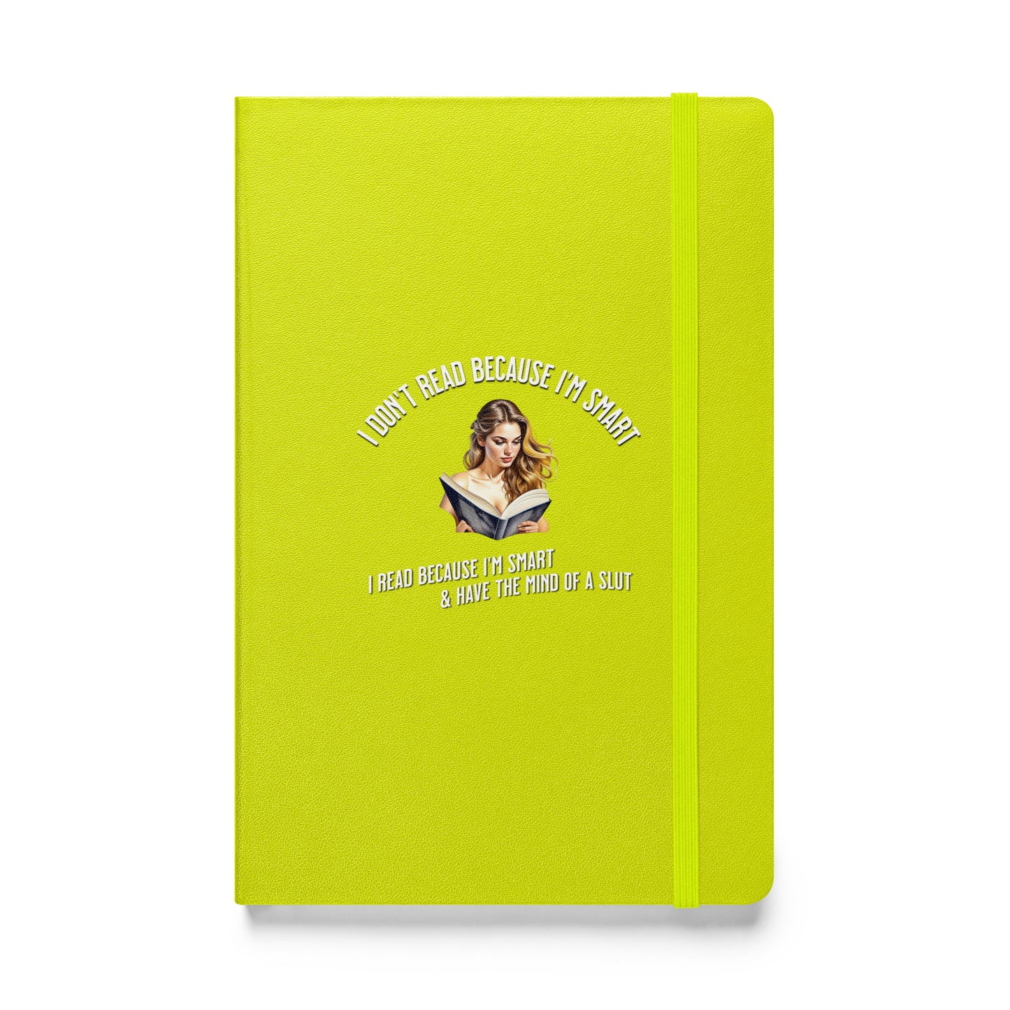 I Don't Read Because... Hardcover bound notebook - Bookslut Shirts