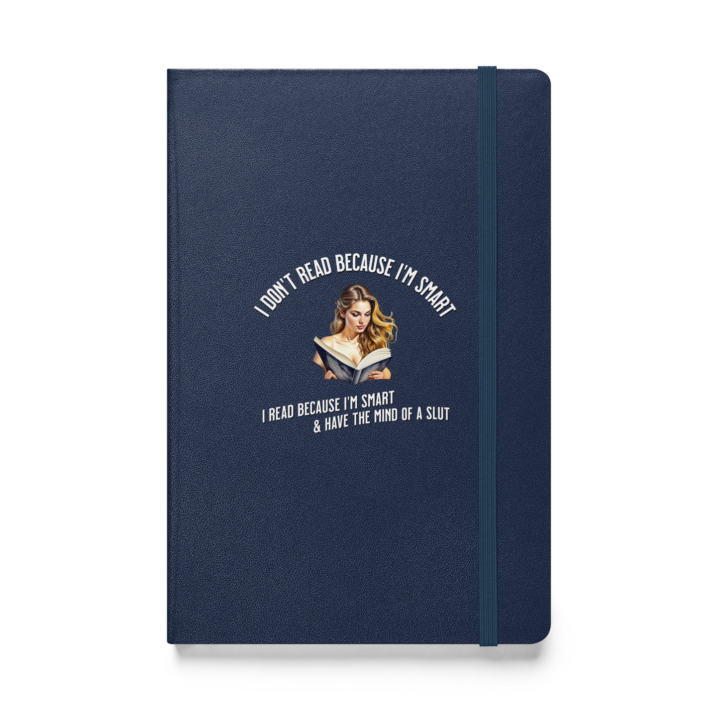 I Don't Read Because... Hardcover bound notebook - Bookslut Shirts