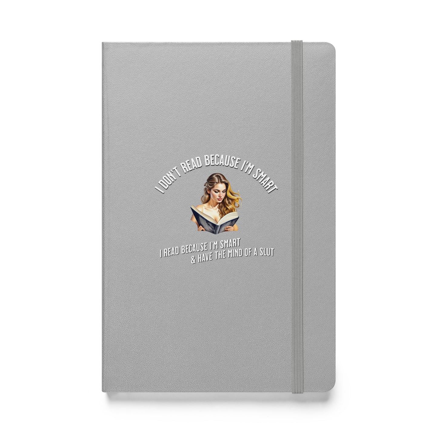I Don't Read Because... Hardcover bound notebook - Bookslut Shirts