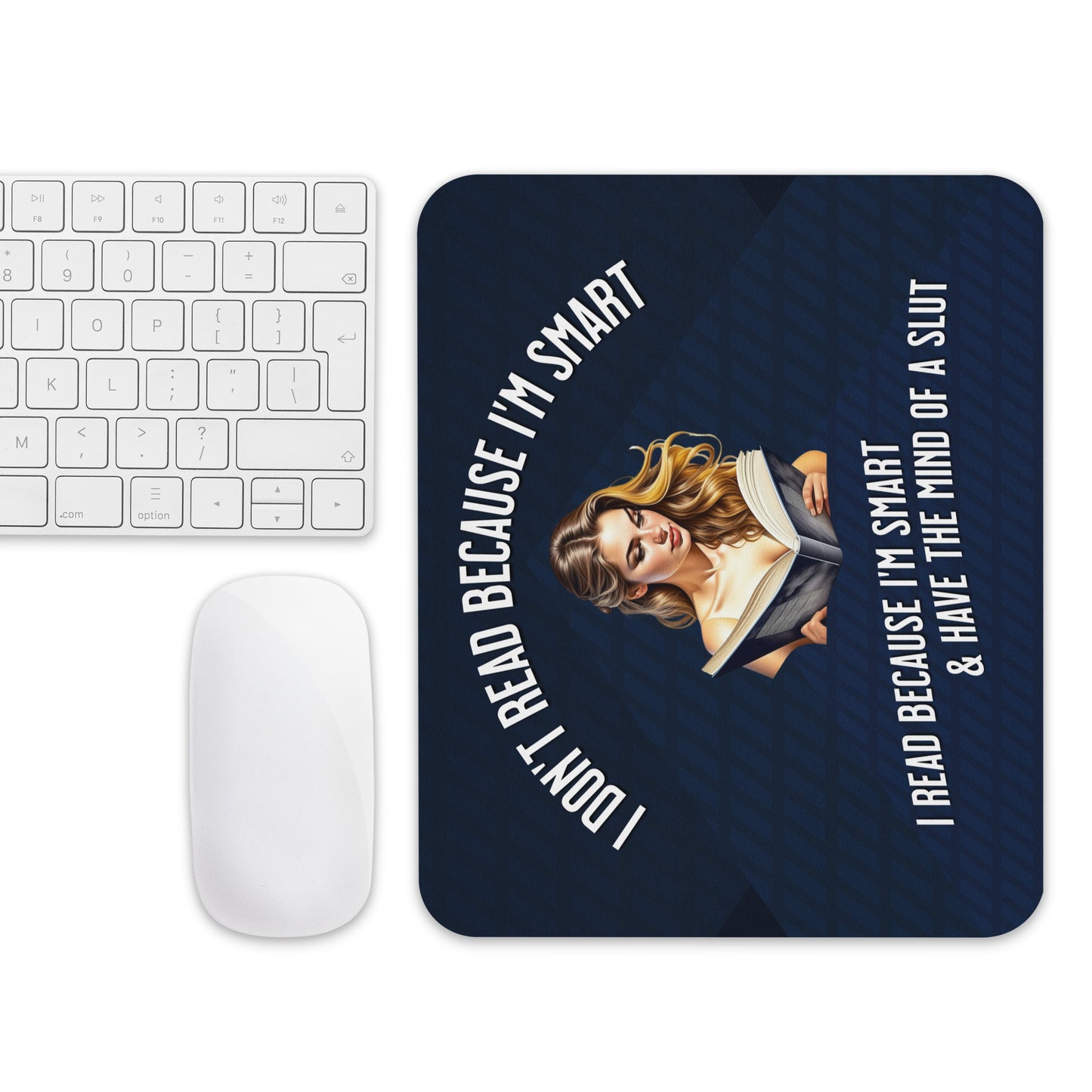 I Don't Read Because... Mouse pad - Bookslut Shirts