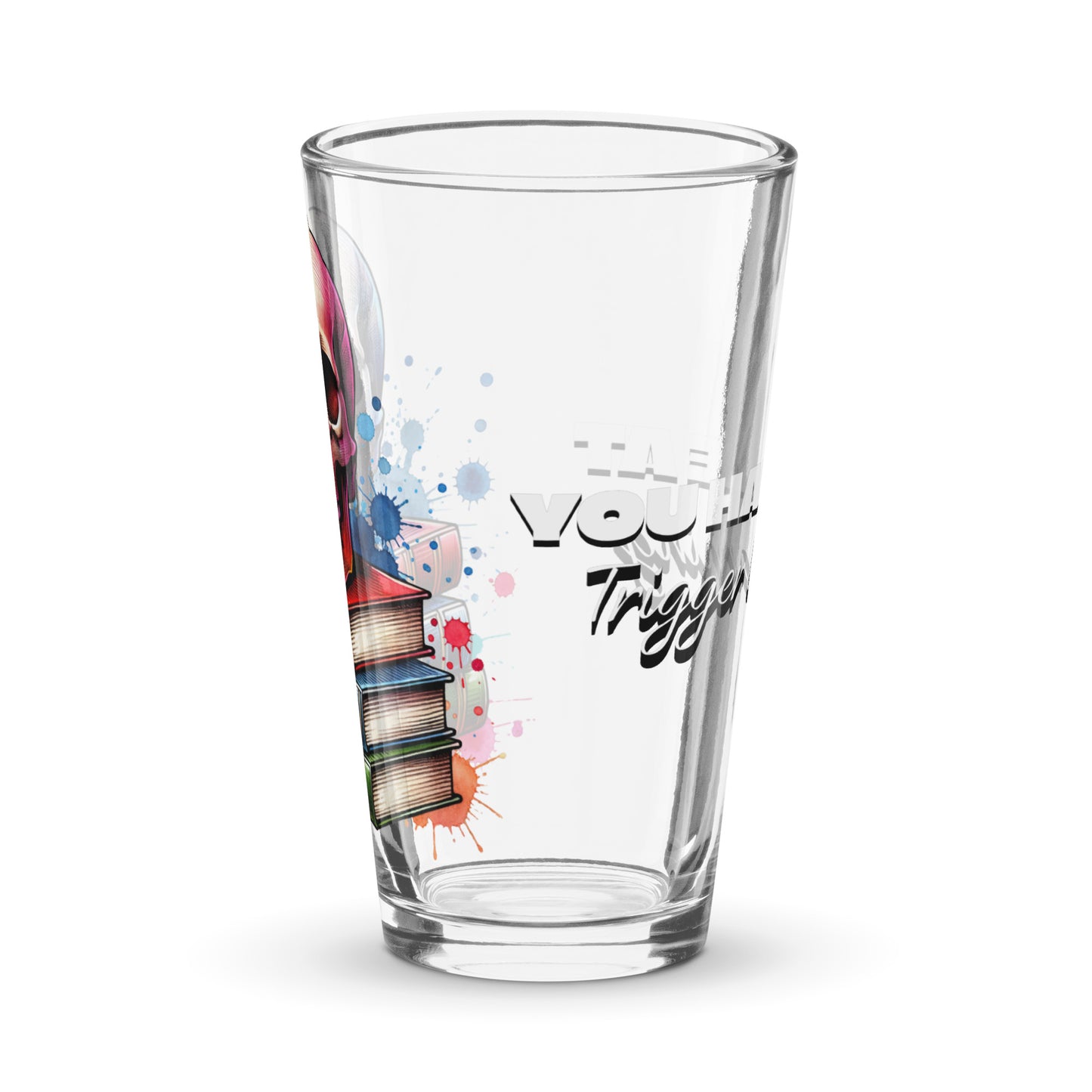 You Had me at Trigger Warning Pint glass