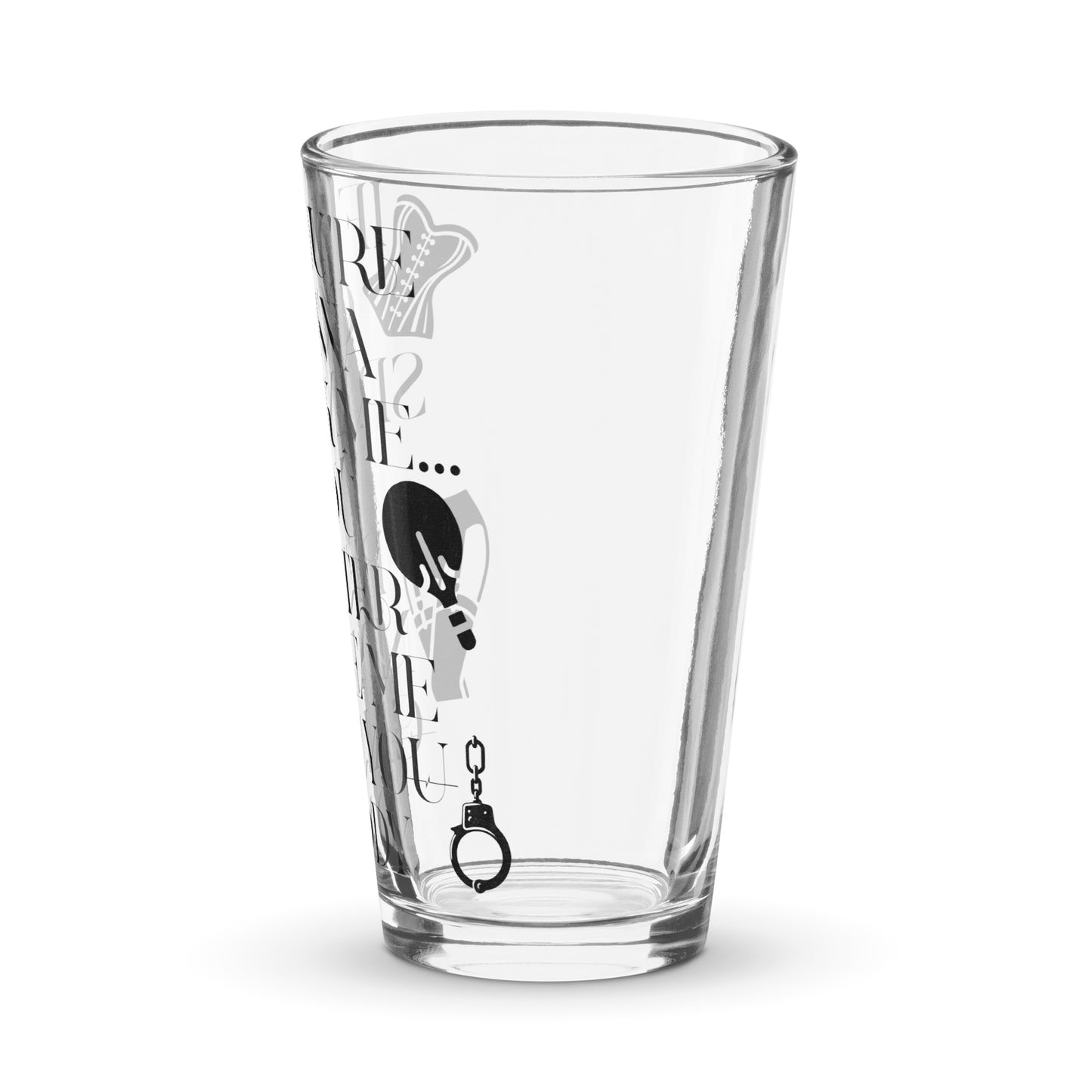 If You're Gonna Spank Me... Shaker pint glass