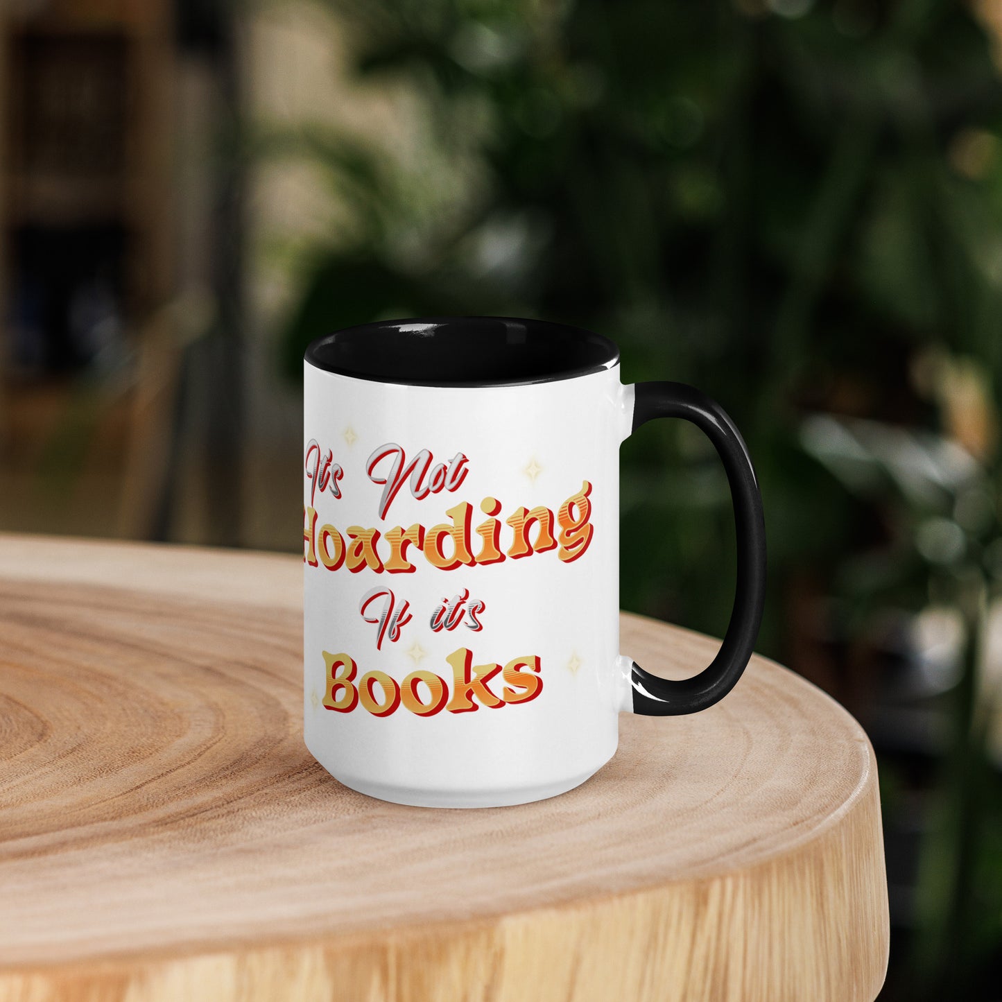 It's not hoarding if it's Books Mug with Color Inside