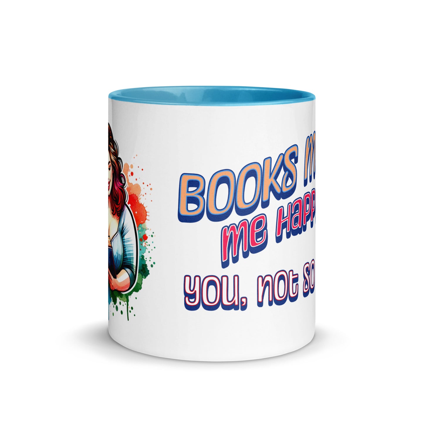 Books Make Me Happy, You Not So Much Mug with Color Inside