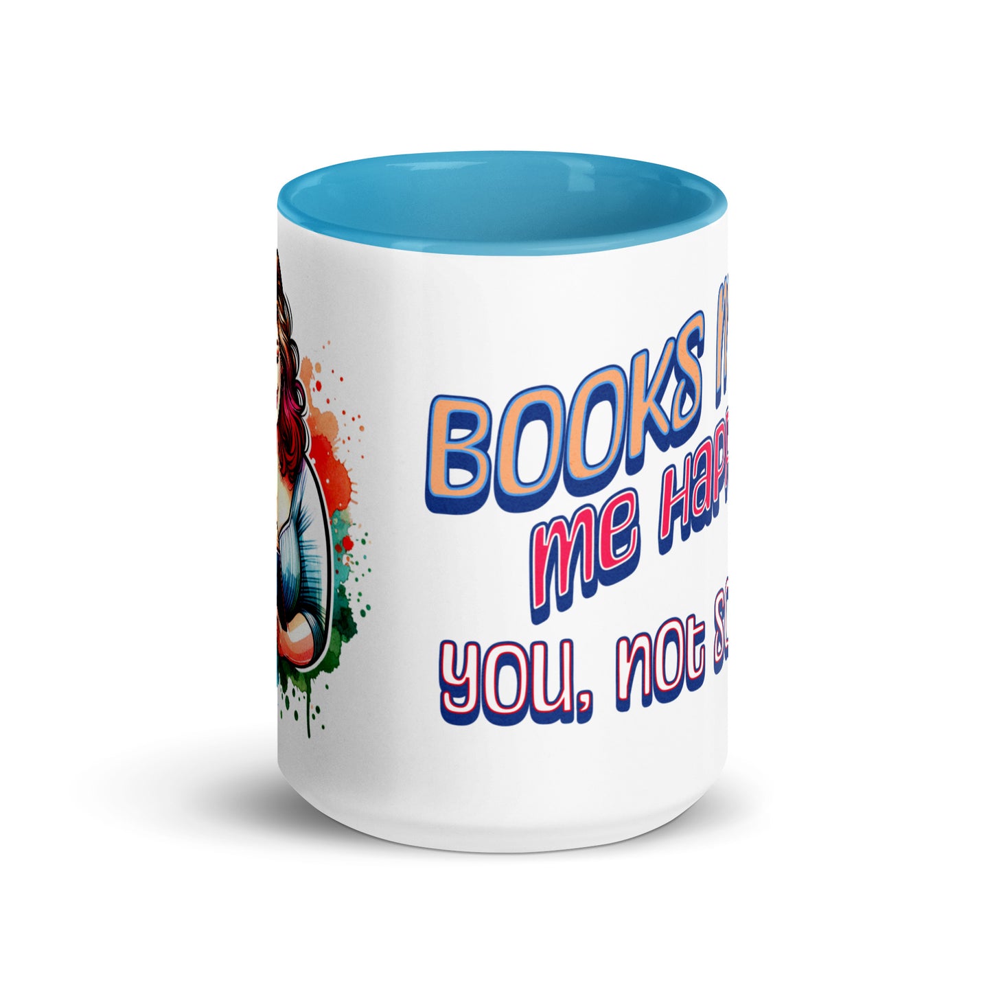Books Make Me Happy, You Not So Much Mug with Color Inside
