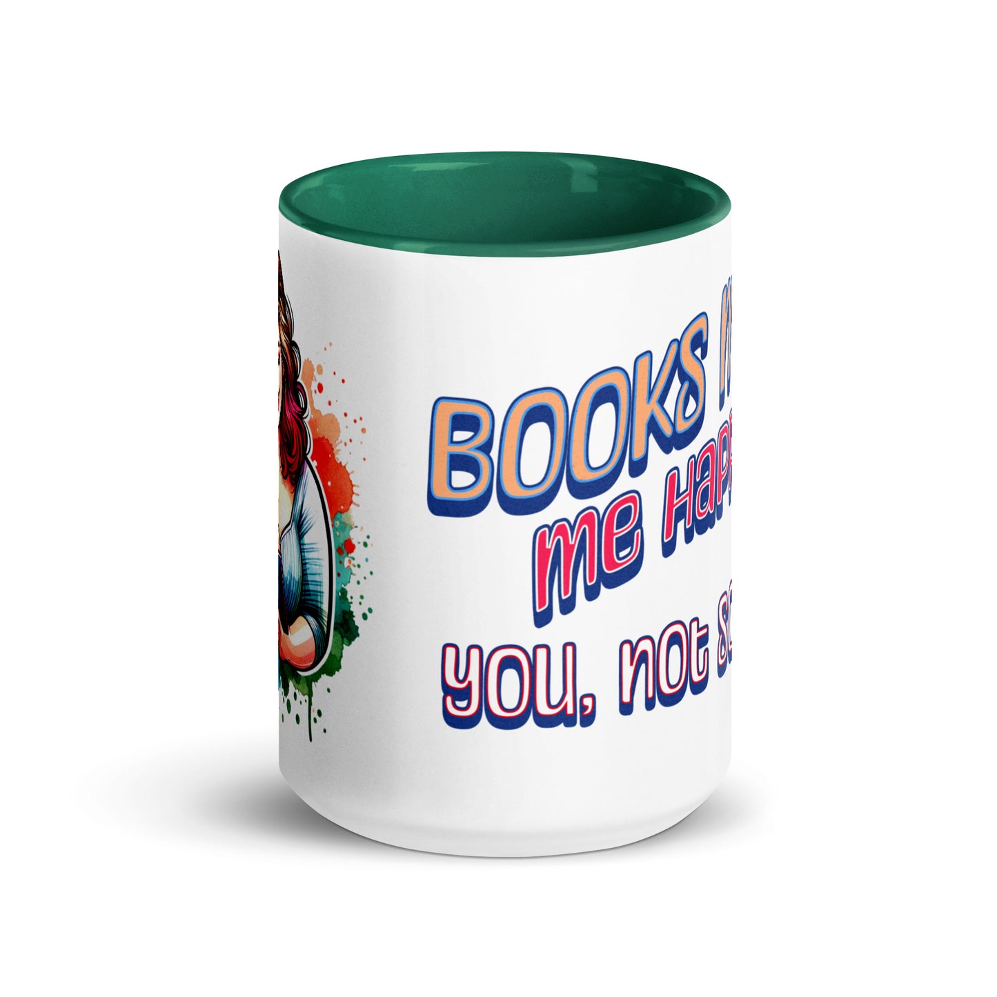 Books Make Me Happy, You Not So Much Mug with Color Inside