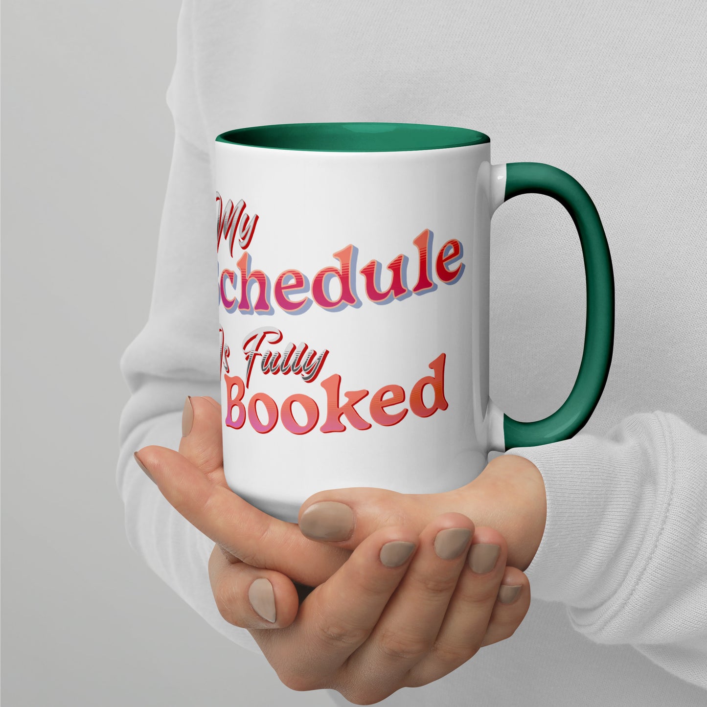 My Scedule is Fully Booked Mug with Color Inside
