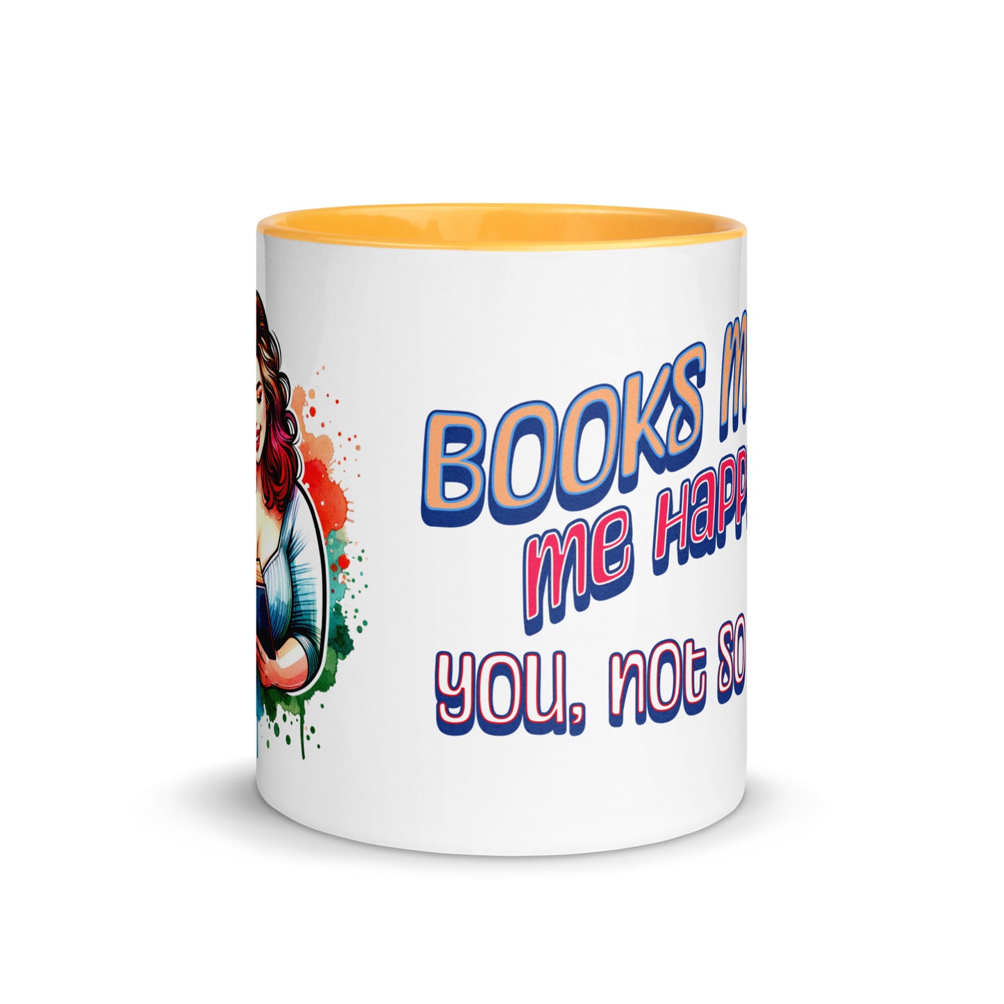 Books Make Me Happy, You Not So Much Mug with Color Inside