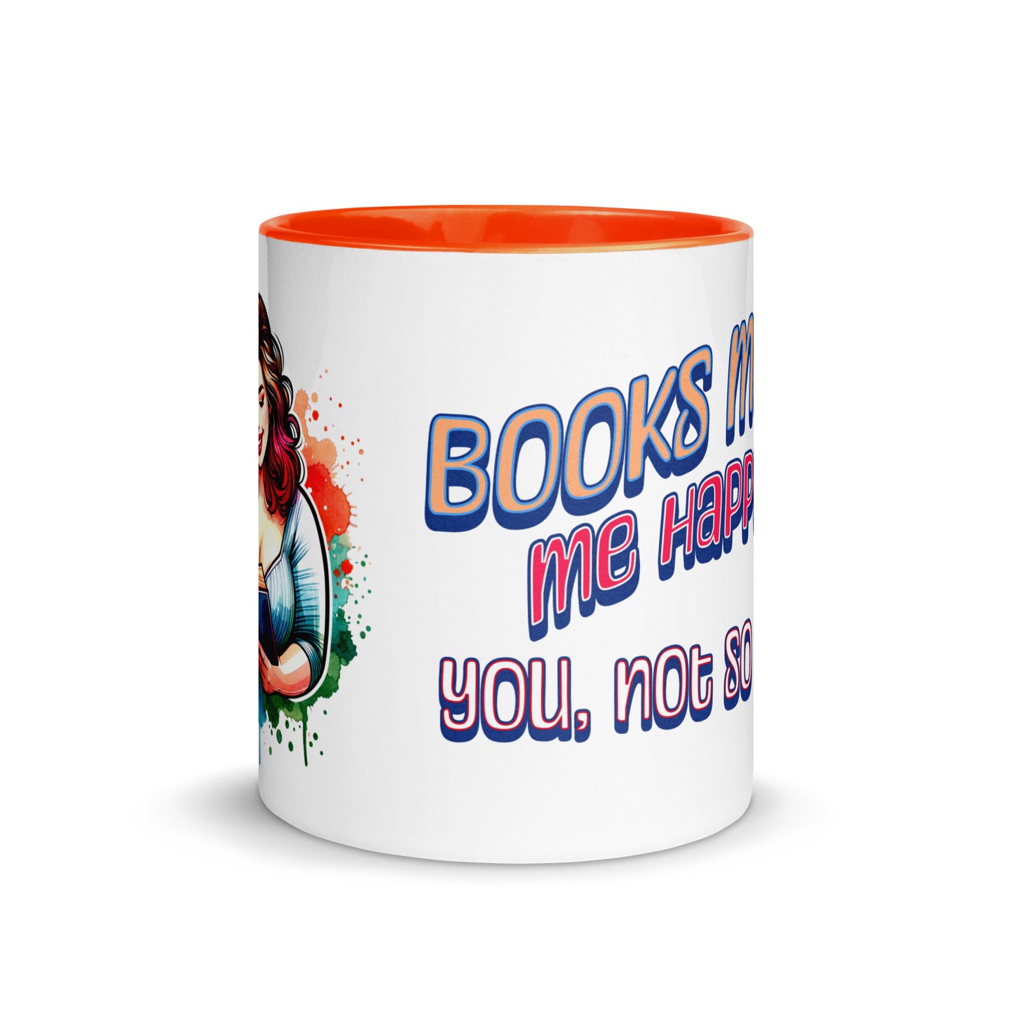 Books Make Me Happy, You Not So Much Mug with Color Inside