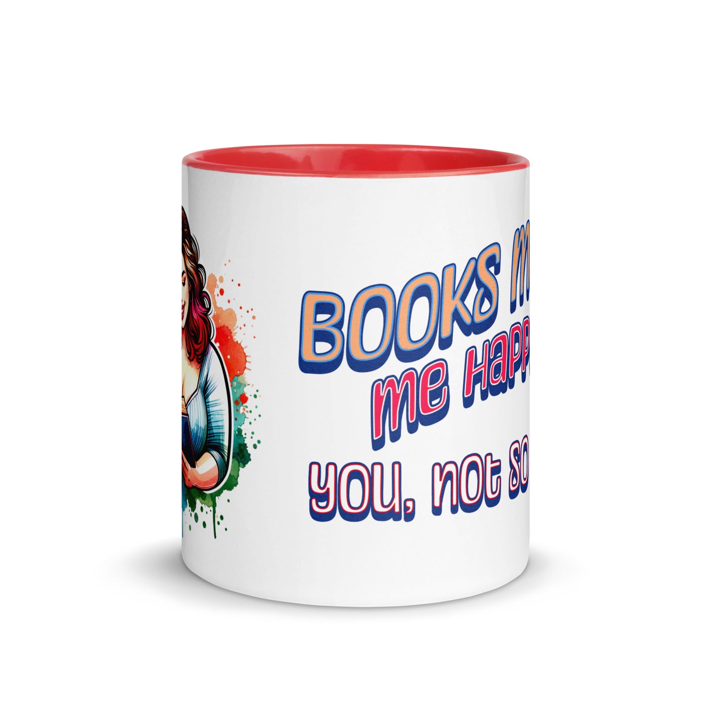 Books Make Me Happy, You Not So Much Mug with Color Inside
