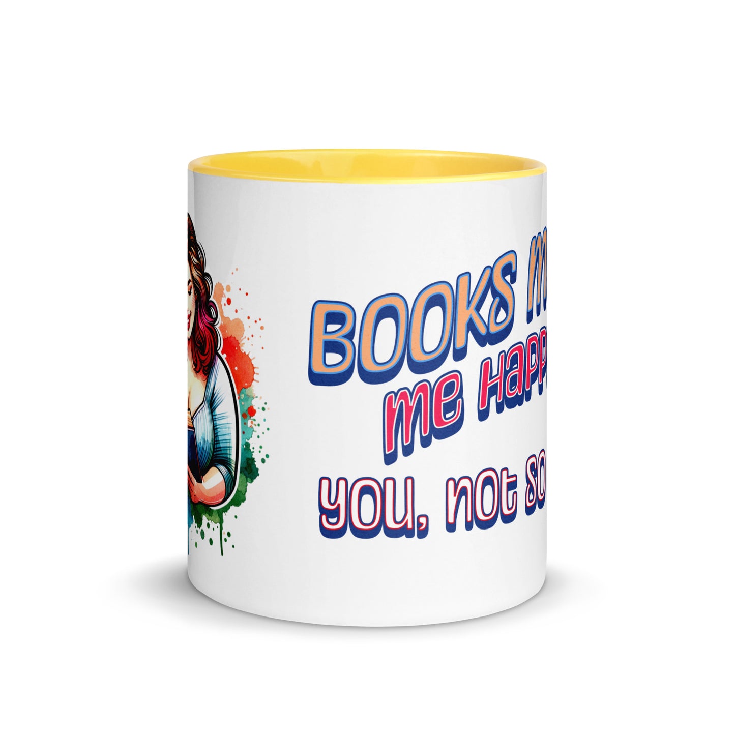 Books Make Me Happy, You Not So Much Mug with Color Inside