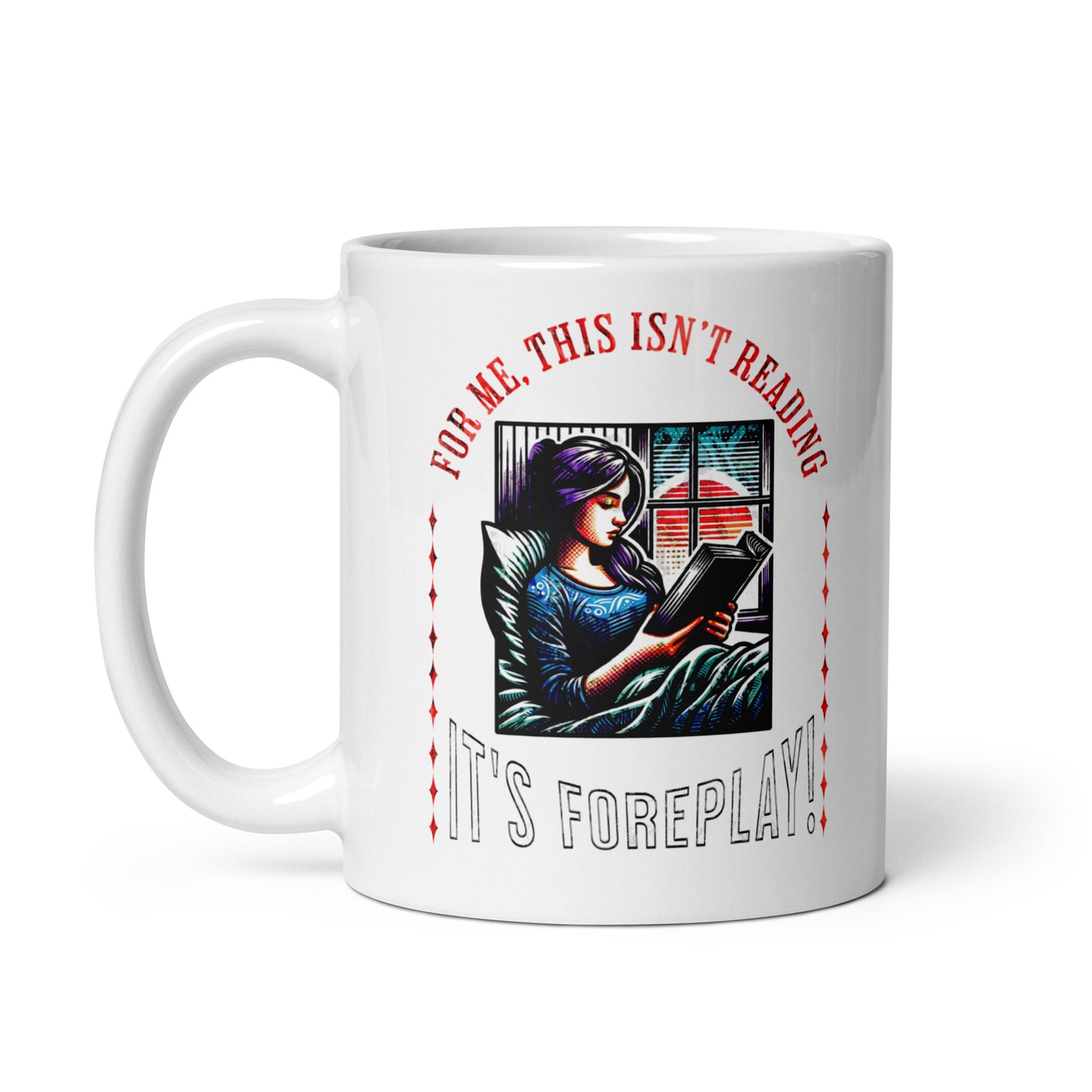 This ain't Reading, it's foreplay mug - Bookslut Shirts