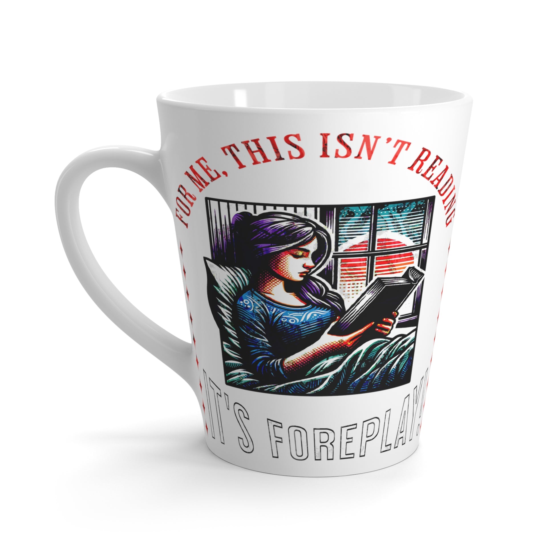 This isn't reading, it's foreplay Latte Mug - Bookslut Shirts