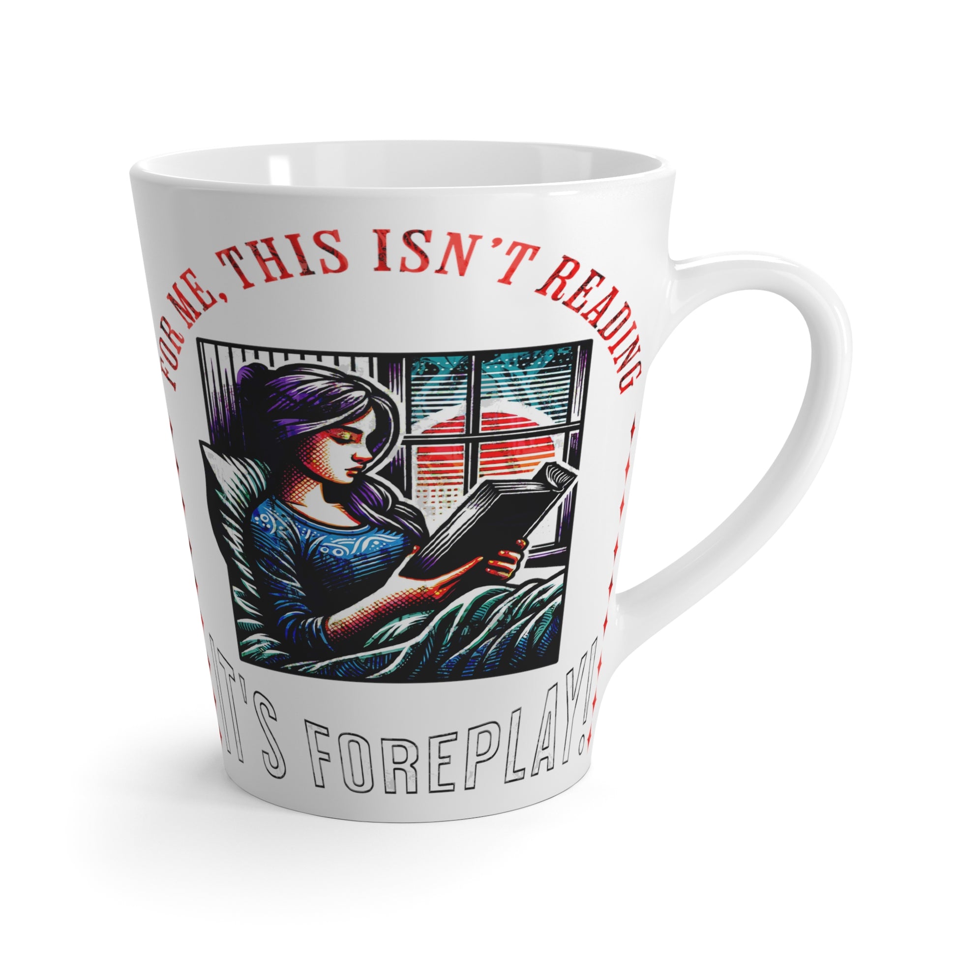 This isn't reading, it's foreplay Latte Mug - Bookslut Shirts