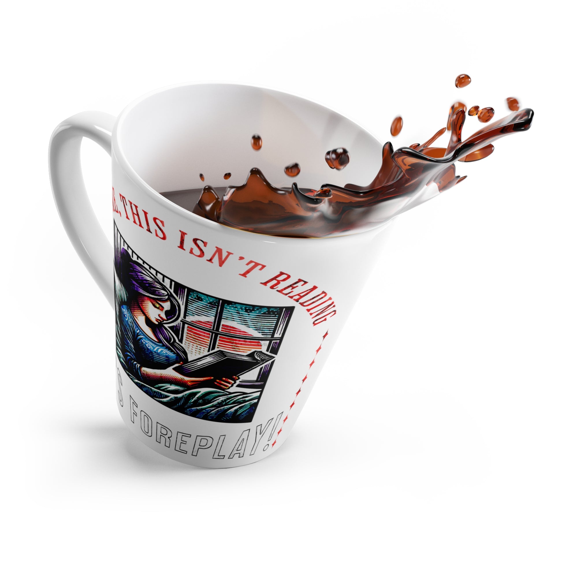 This isn't reading, it's foreplay Latte Mug - Bookslut Shirts