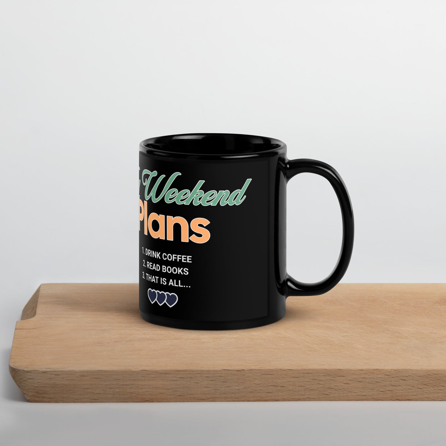My Weekend Plans Black Glossy Mug