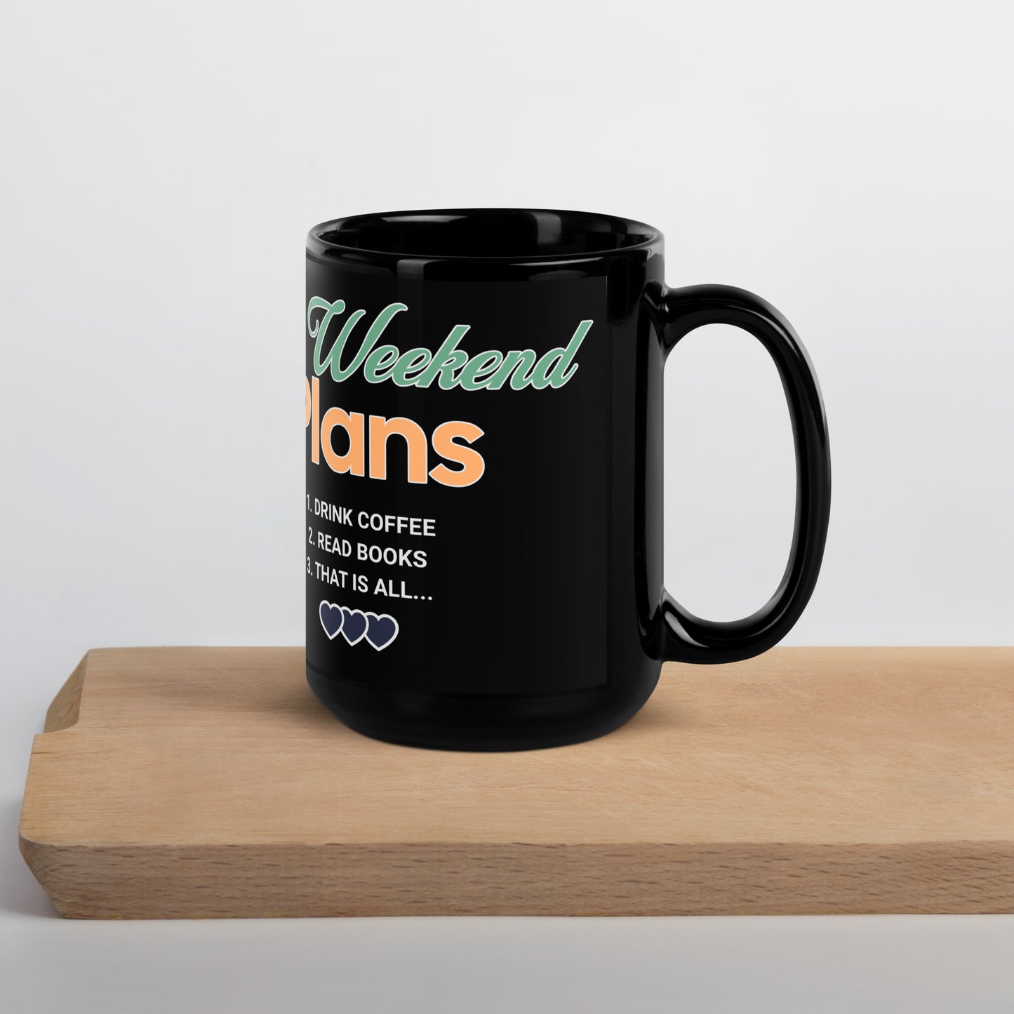 My Weekend Plans Black Glossy Mug