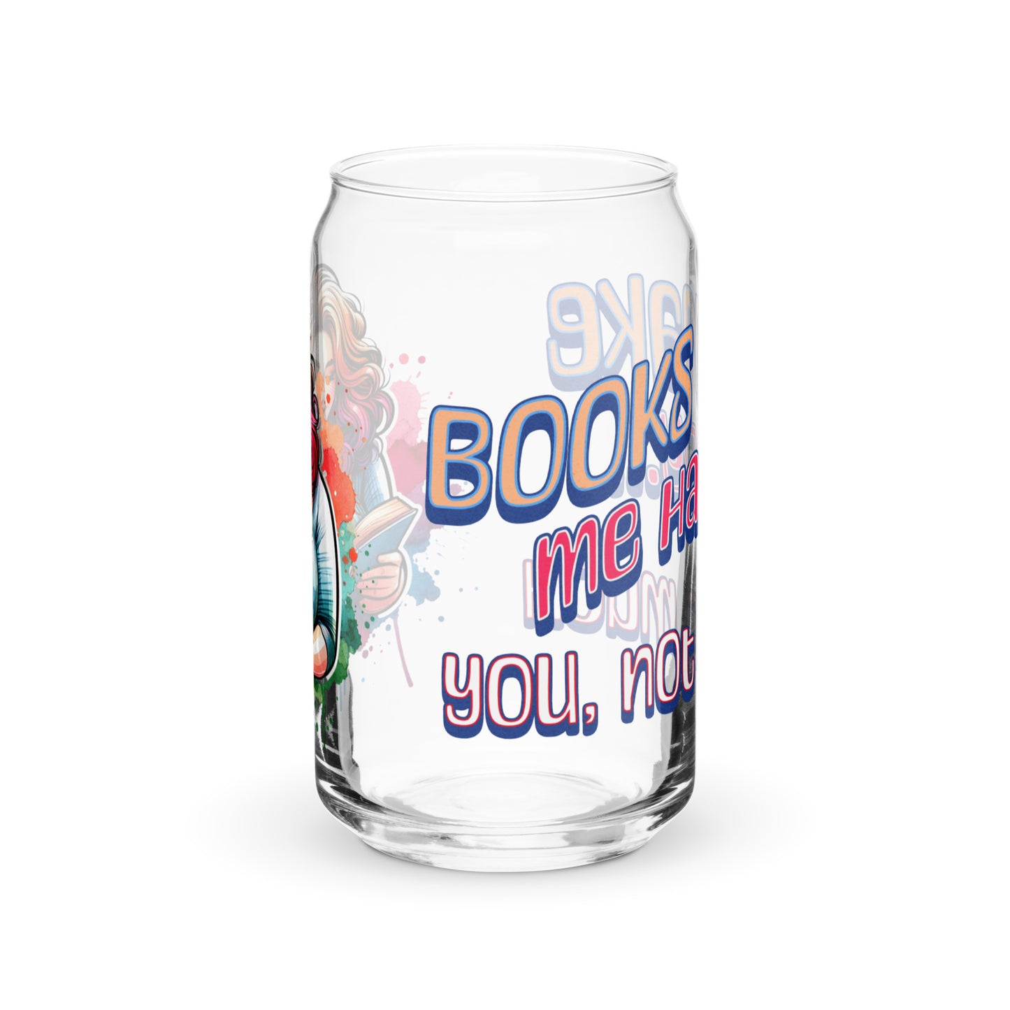 Books Make me Happy, You Not So Much Can-shaped glass
