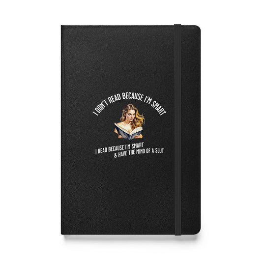 I Don't Read Because... Hardcover bound notebook - Bookslut Shirts