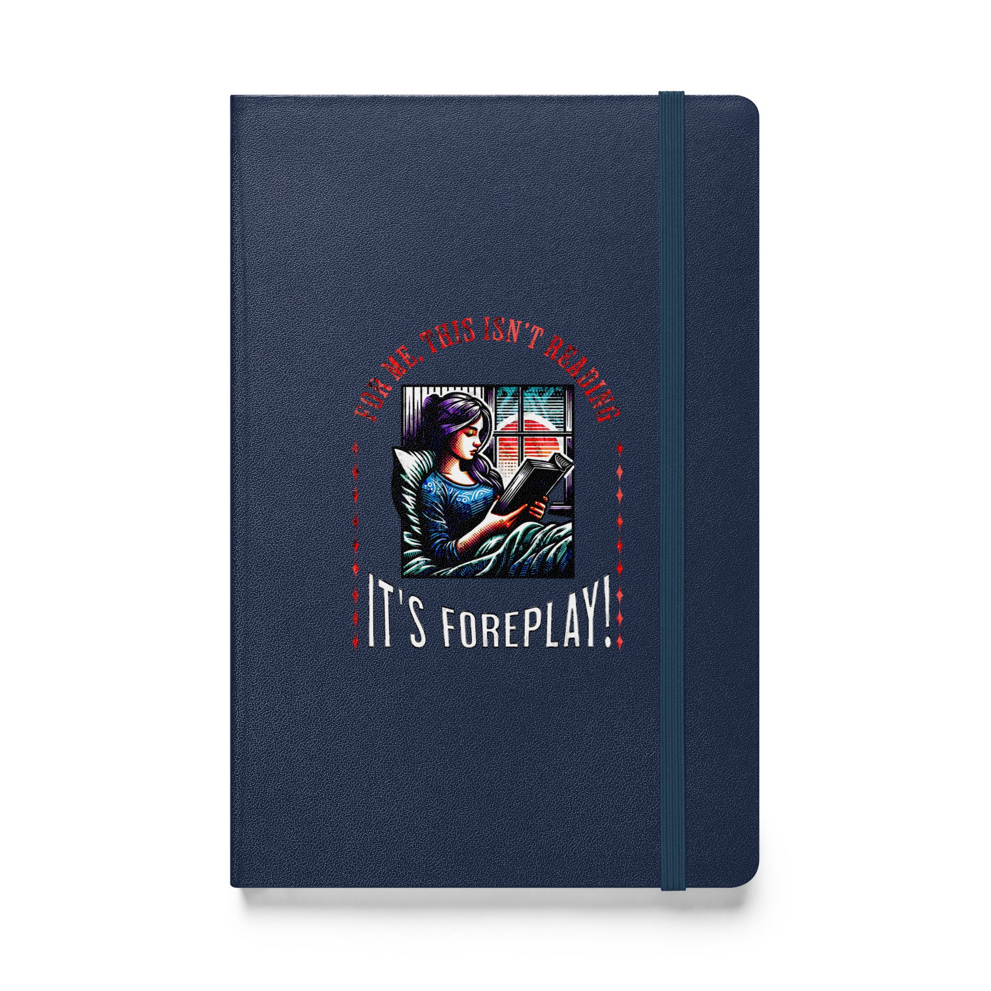 This isn't Reading, it's foreplay - Hardcover bound notebook - Bookslut Shirts