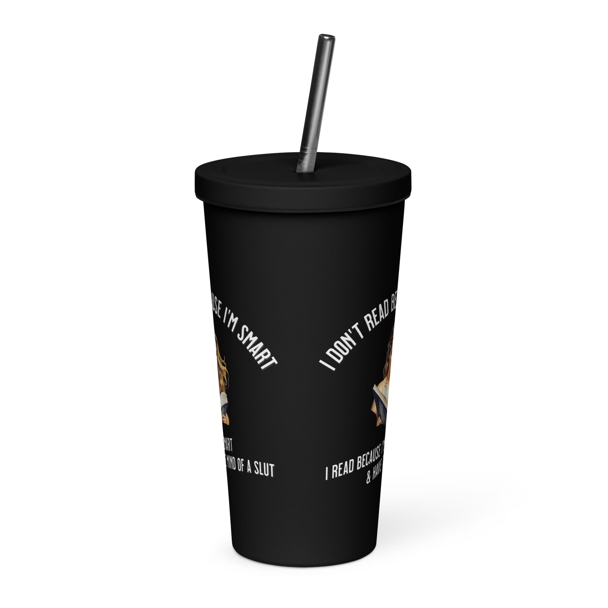 I Don't Read Because... Insulated tumbler with a straw - Bookslut Shirts