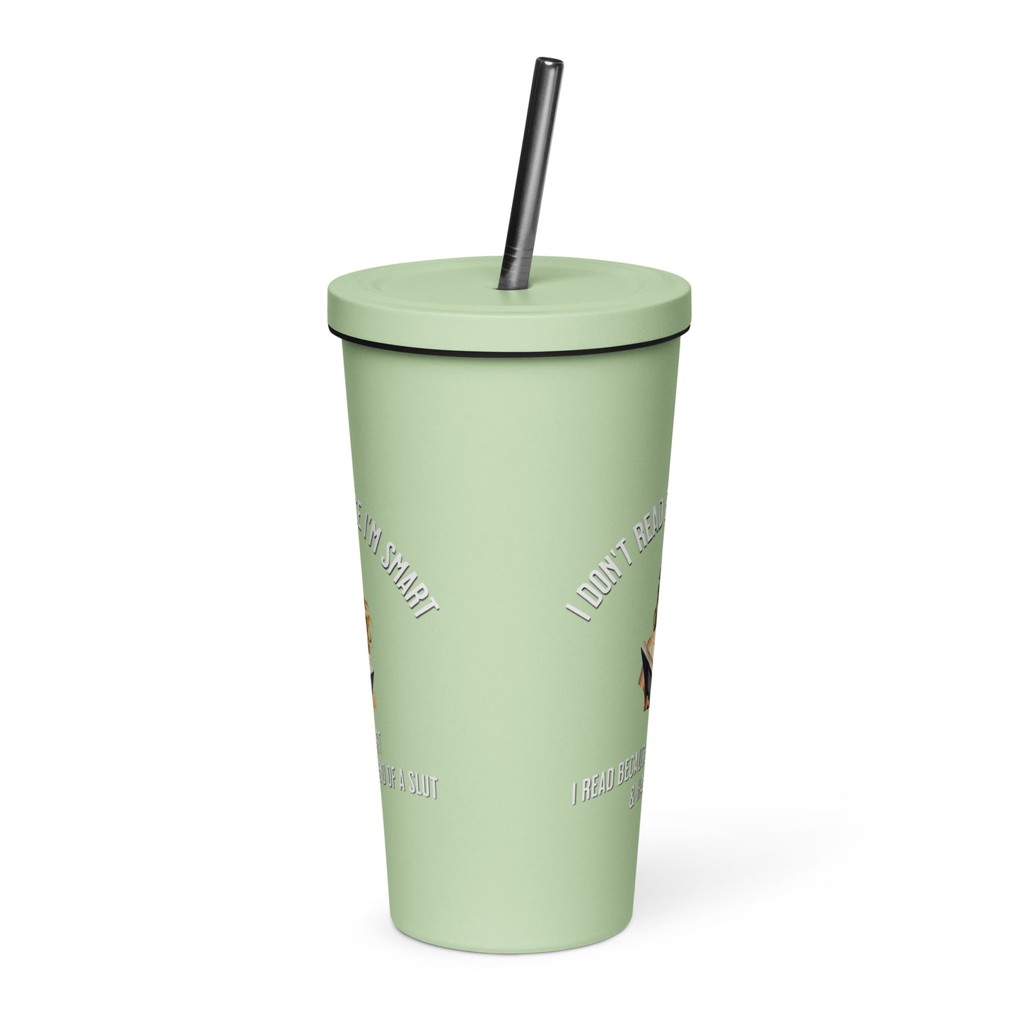 I Don't Read Because... Insulated tumbler with a straw - Bookslut Shirts