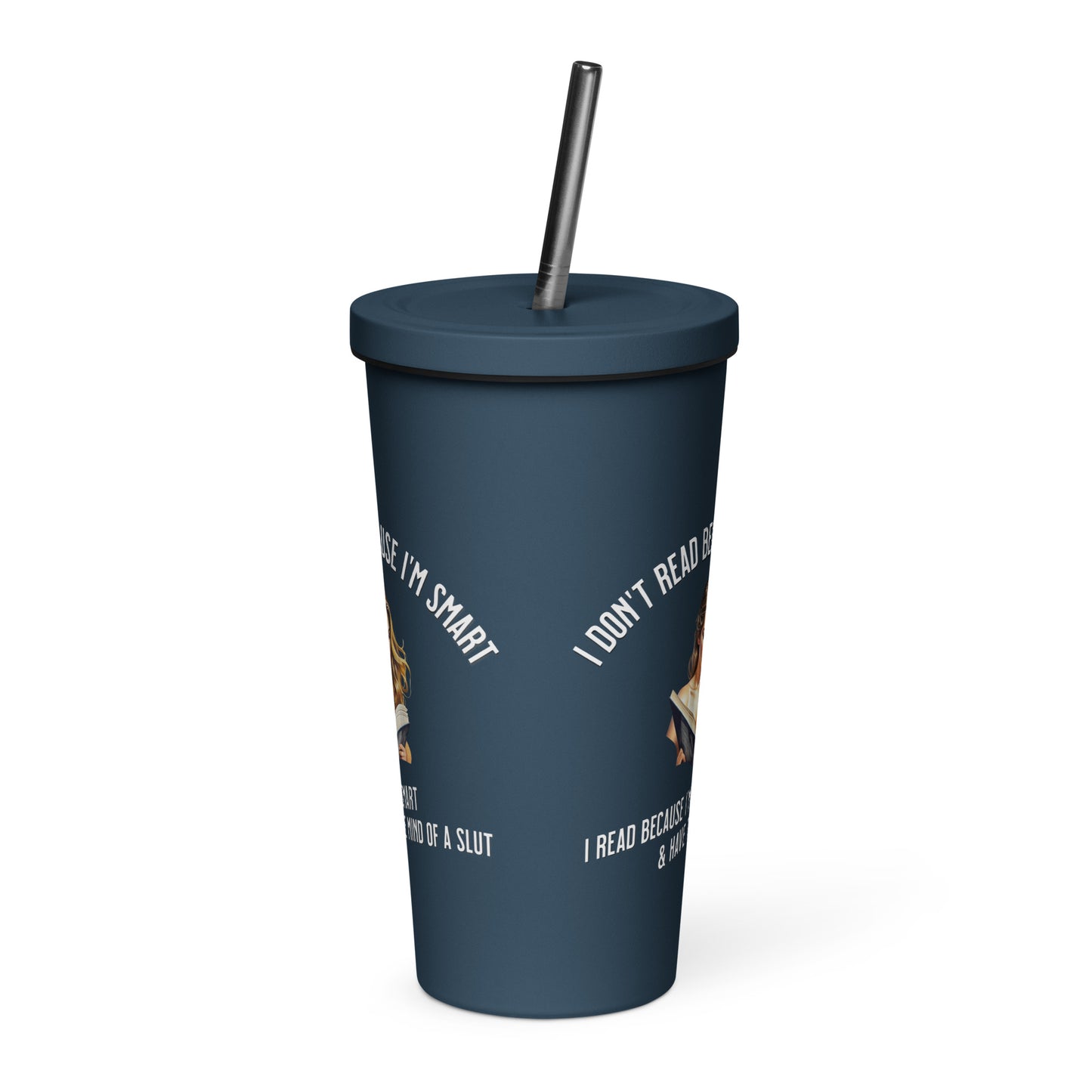 I Don't Read Because... Insulated tumbler with a straw - Bookslut Shirts