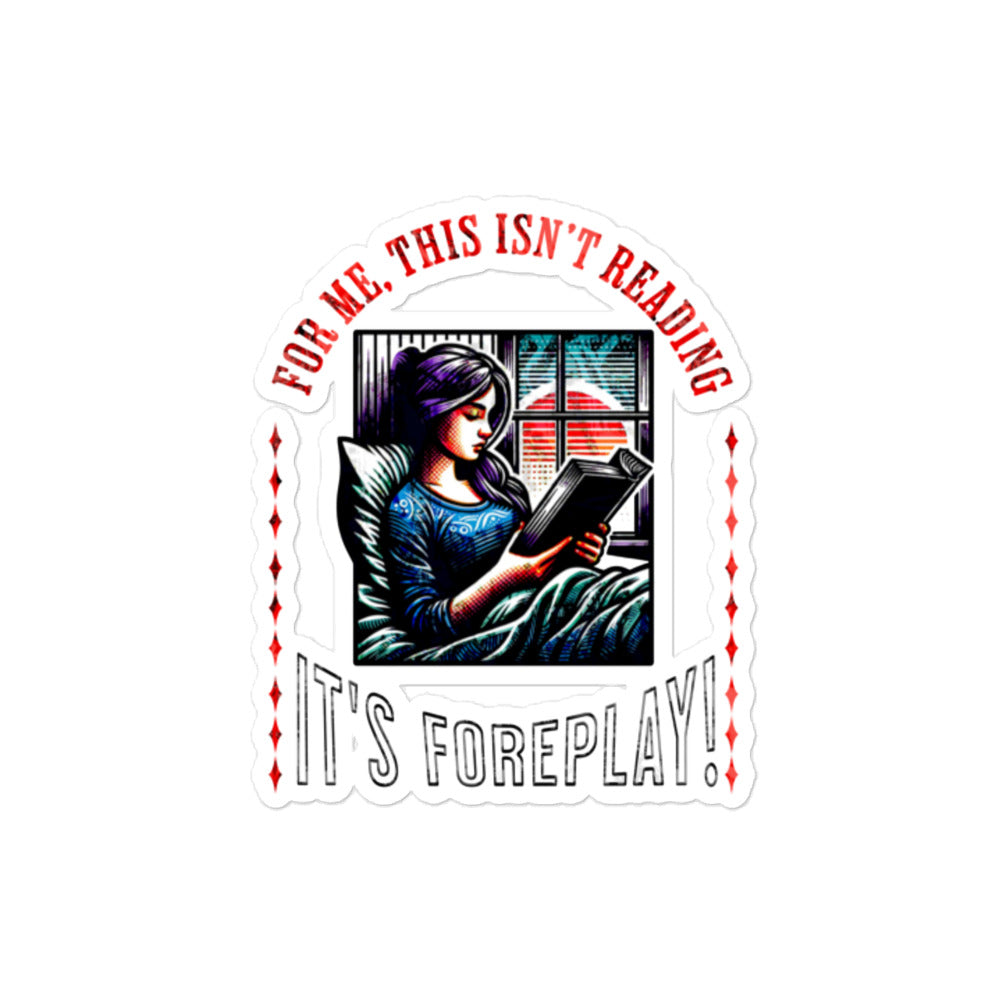 This ain't reading, it's foreplay stickers - Bookslut Shirts