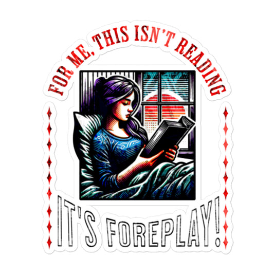 This ain't reading, it's foreplay stickers - Bookslut Shirts