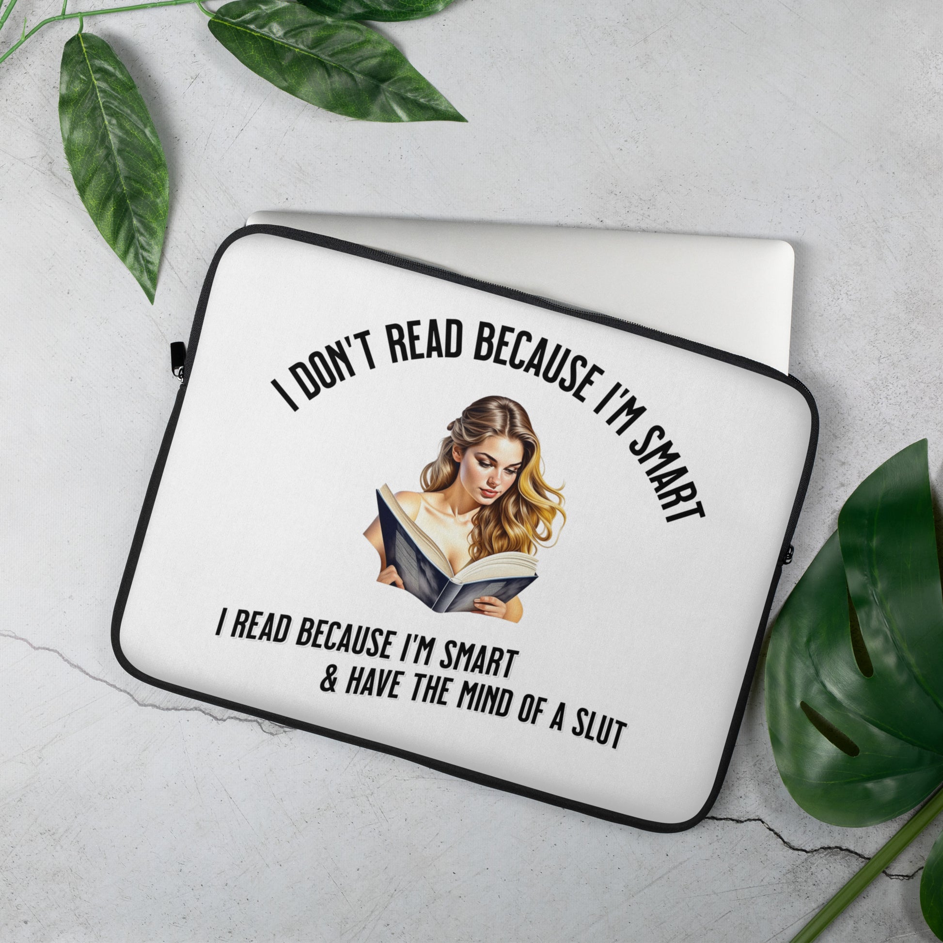 I Don't Read Because... Laptop Sleeve - Bookslut Shirts