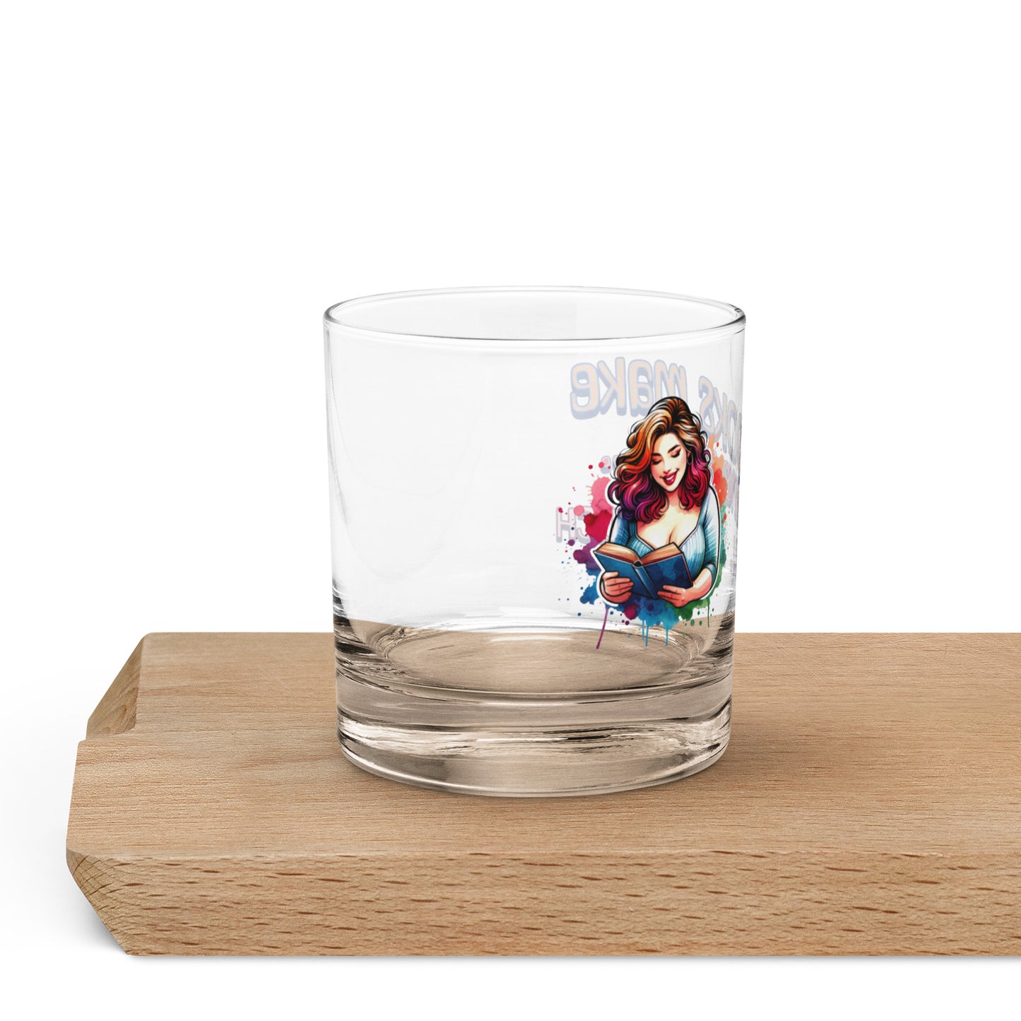 Books Make Me Happy, You Not So Much Rocks glass