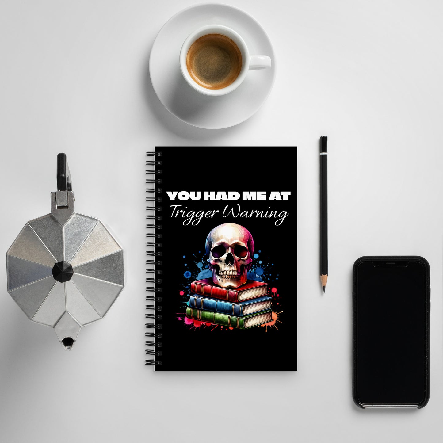 You Had Me At Trigger Warning Spiral notebook