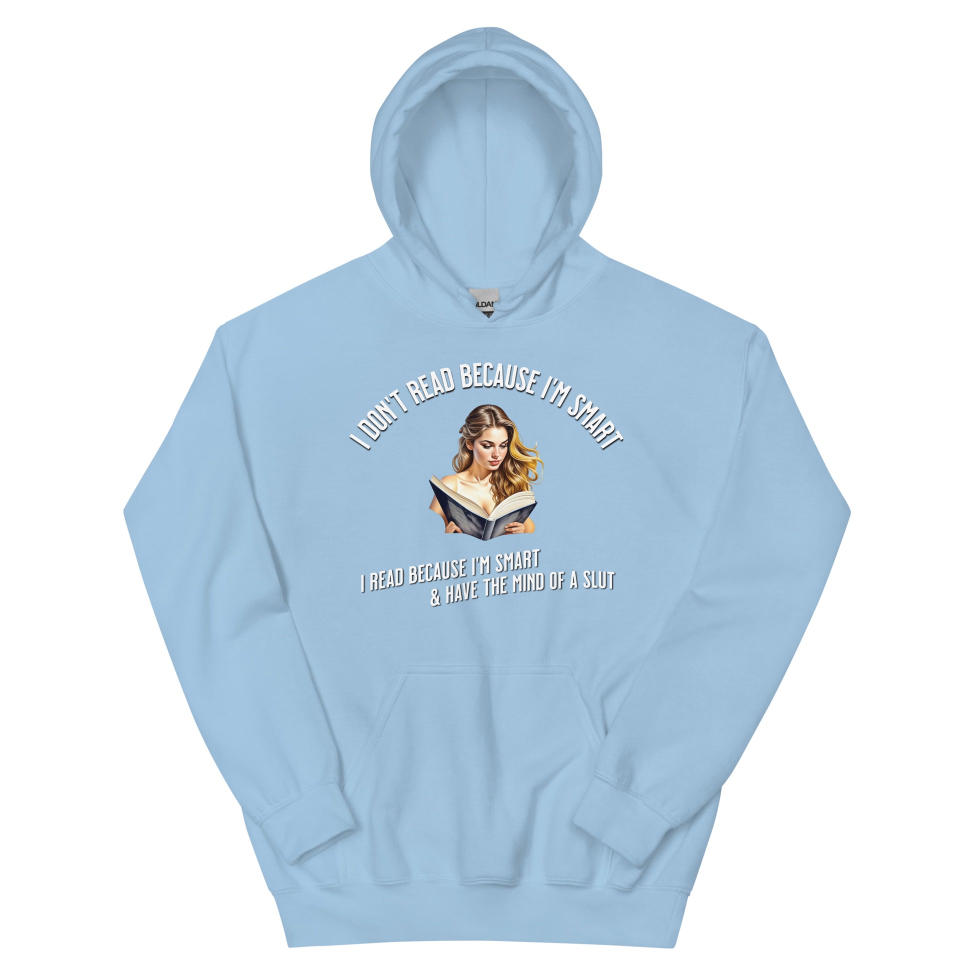 I Don't Read Because... Unisex Hoodie - Bookslut Shirts