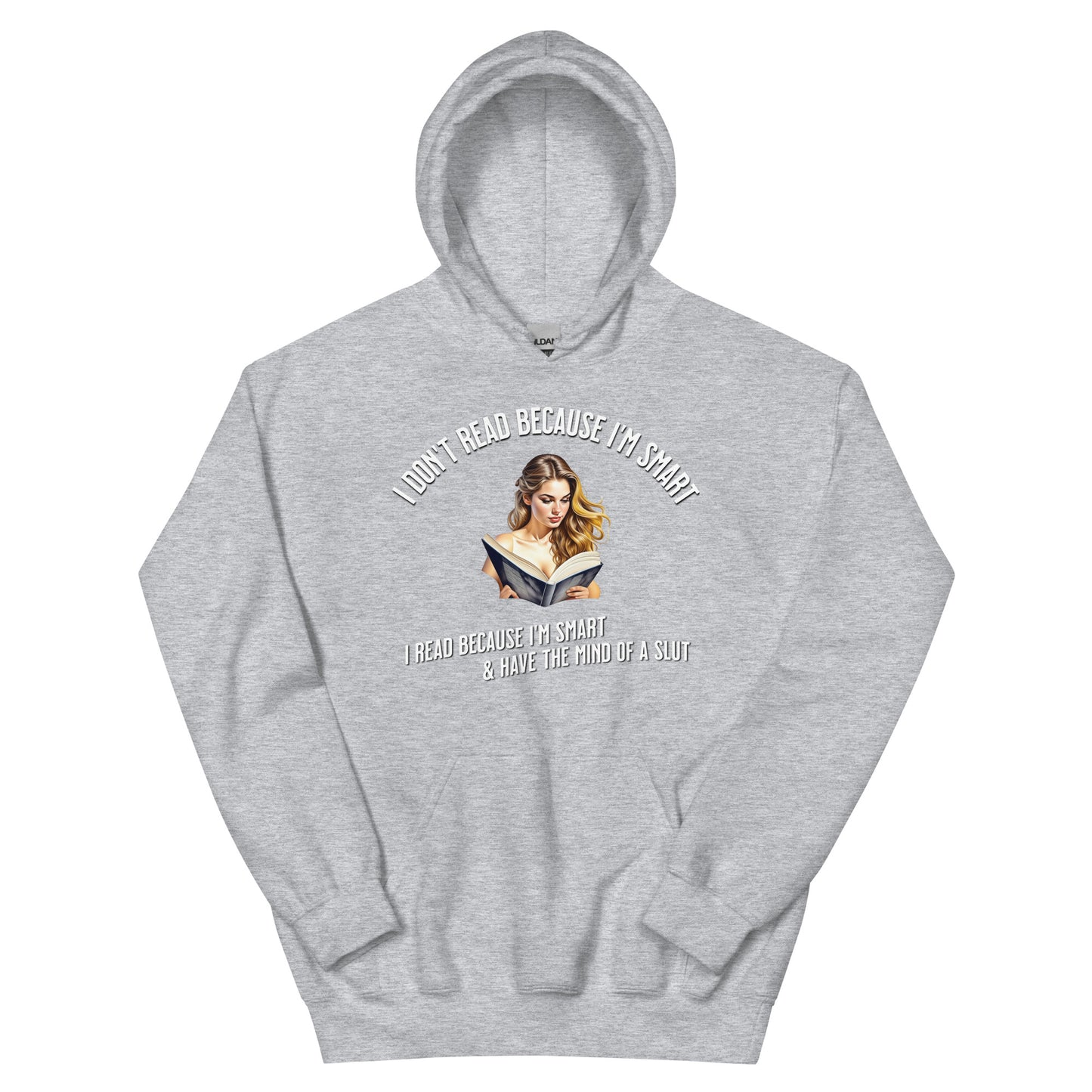 I Don't Read Because... Unisex Hoodie - Bookslut Shirts