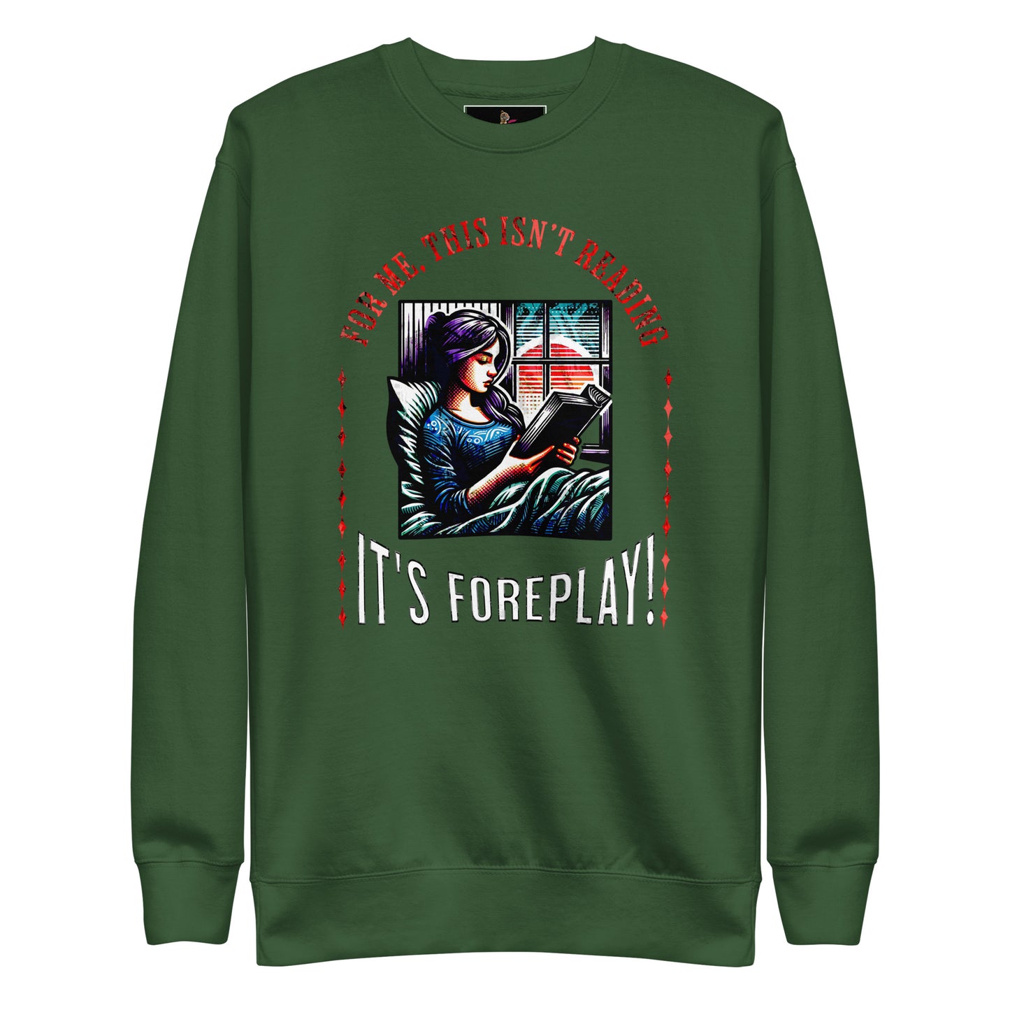 This isn't Reading, It's Foreplay Unisex Sweatshirt - Bookslut Shirts