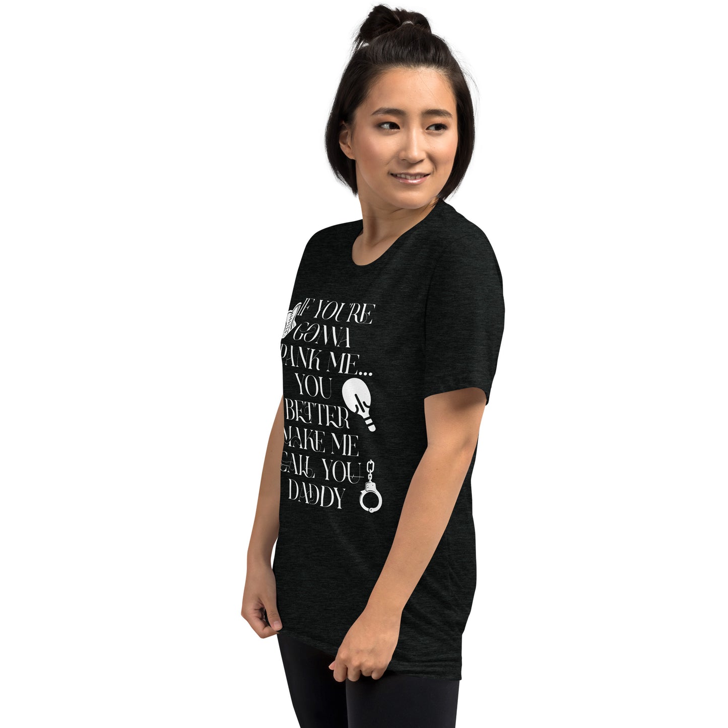 If You're Gonna Spank Me... Short sleeve t-shirt