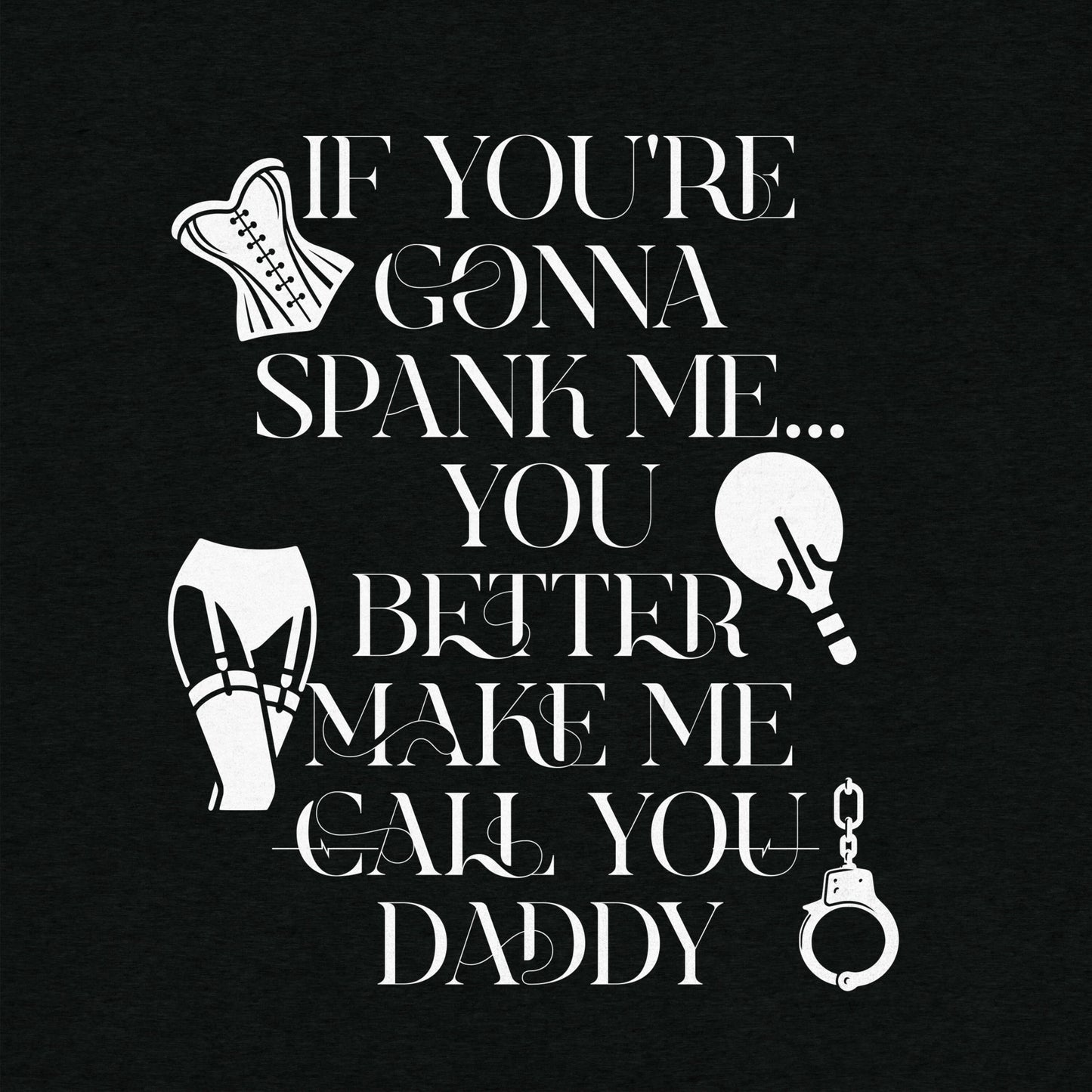 If You're Gonna Spank Me... Short sleeve t-shirt