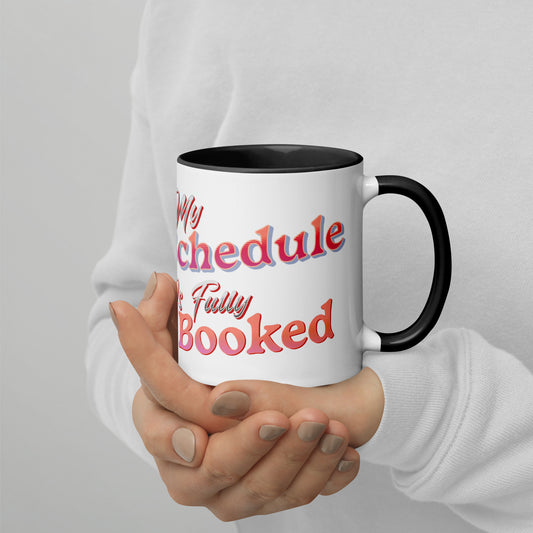 My Scedule is Fully Booked Mug with Color Inside