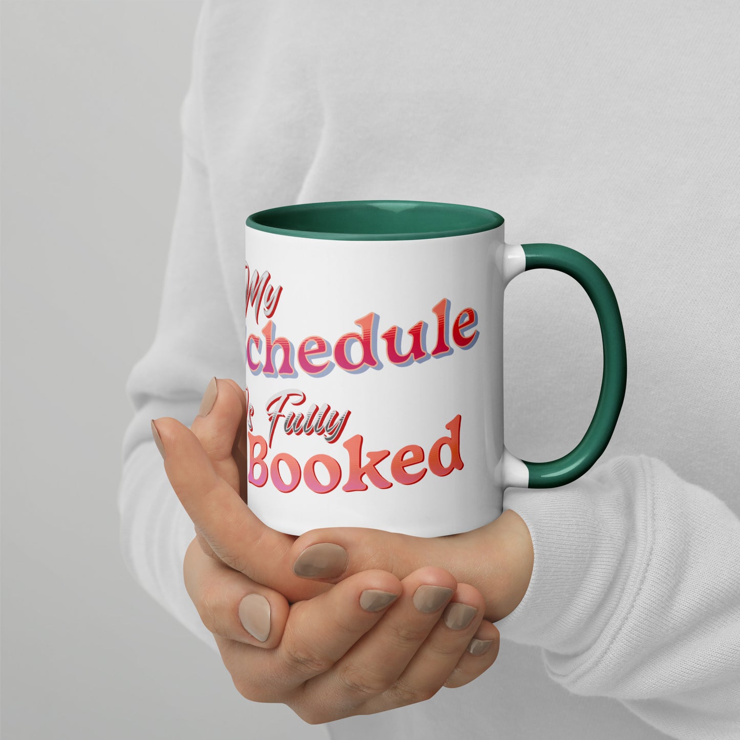 My Scedule is Fully Booked Mug with Color Inside