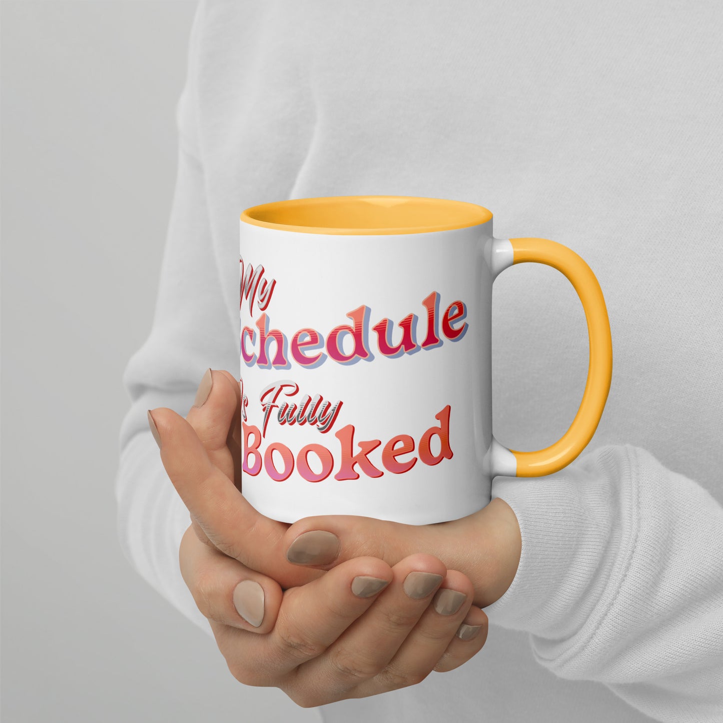 My Scedule is Fully Booked Mug with Color Inside
