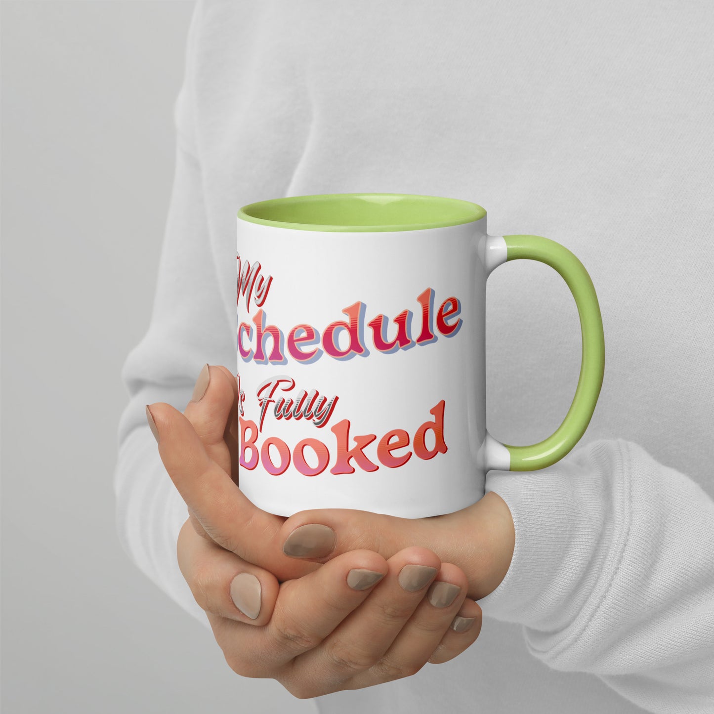 My Scedule is Fully Booked Mug with Color Inside