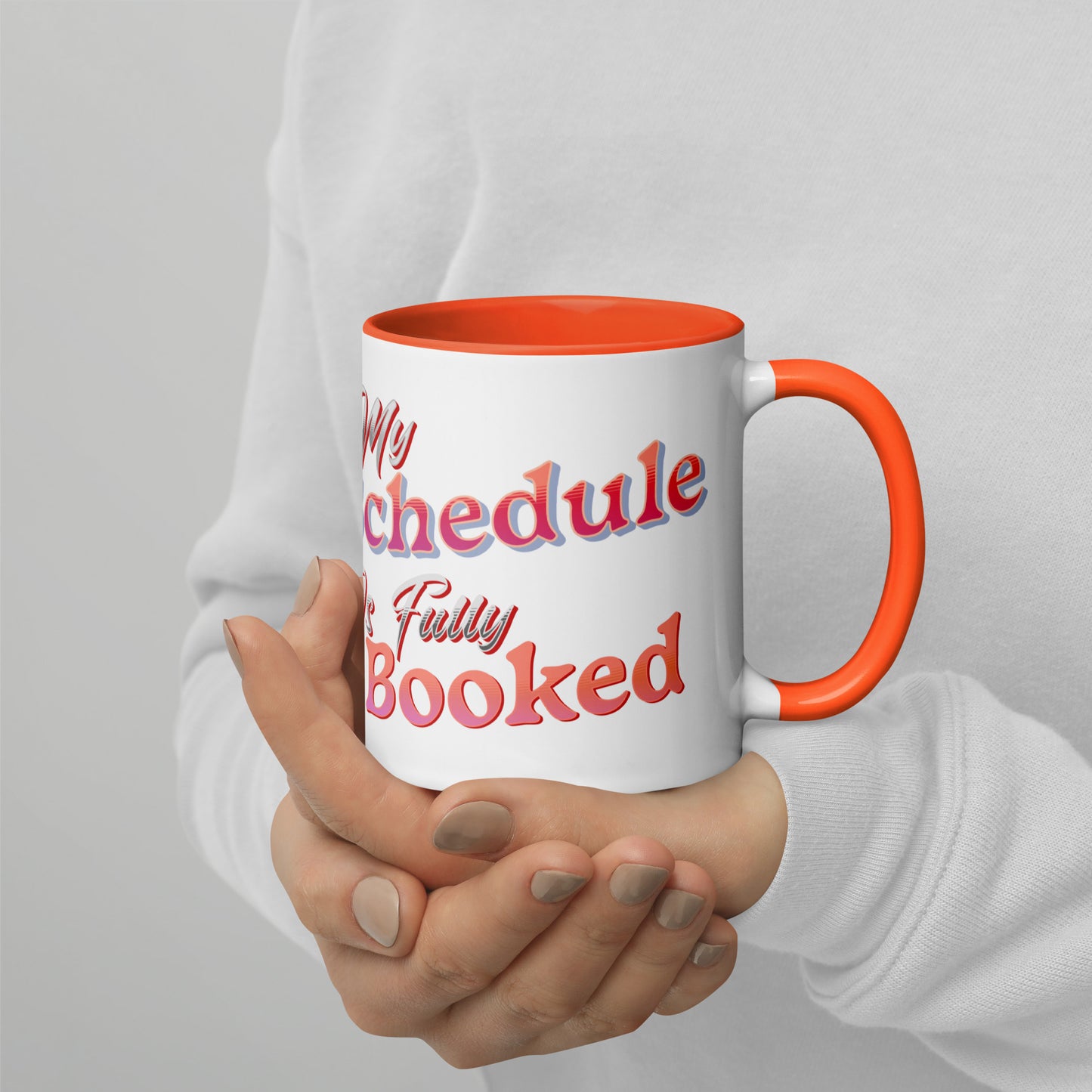 My Scedule is Fully Booked Mug with Color Inside