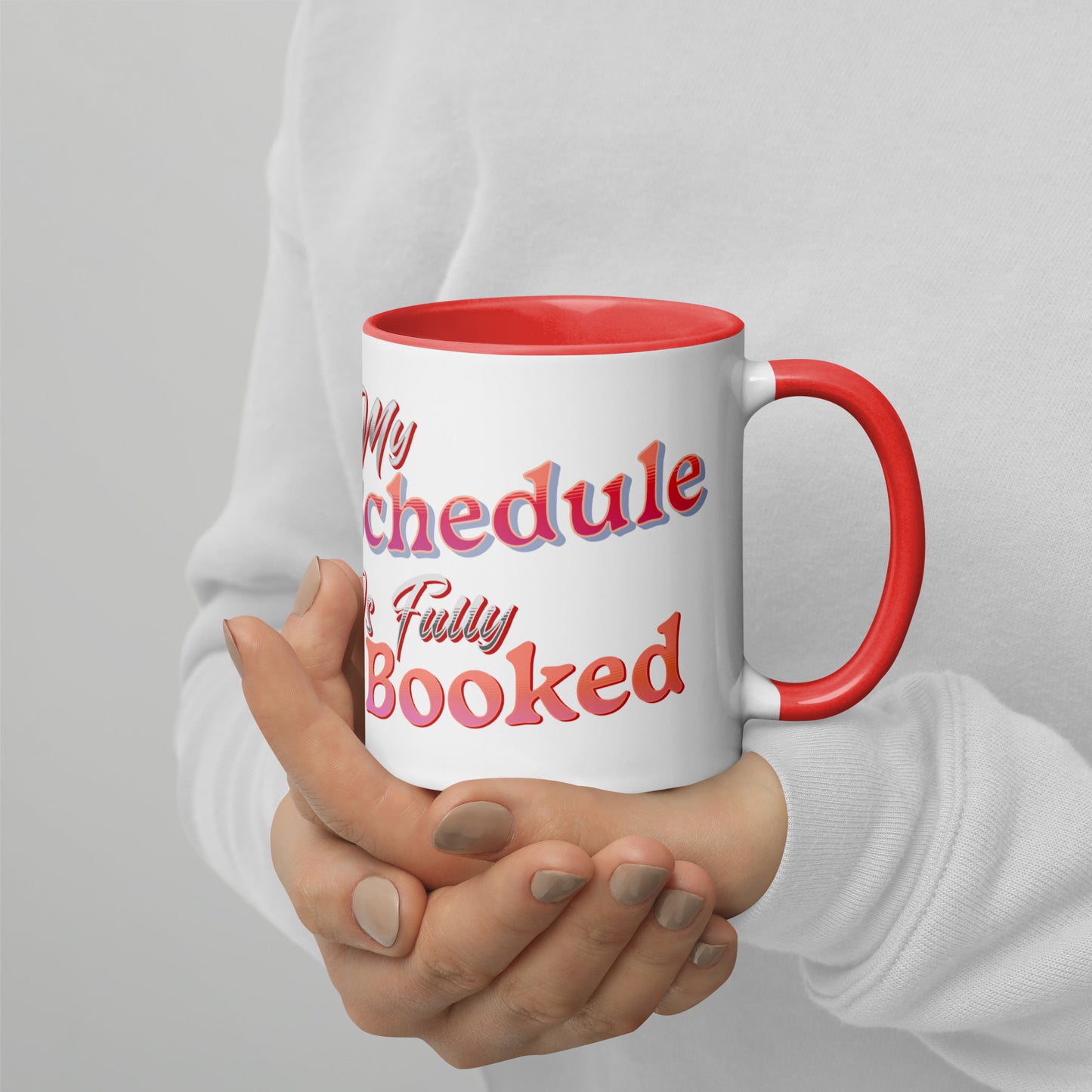 My Scedule is Fully Booked Mug with Color Inside