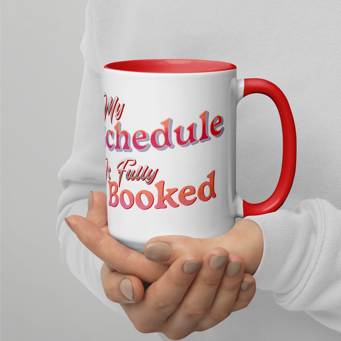 My Scedule is Fully Booked Mug with Color Inside