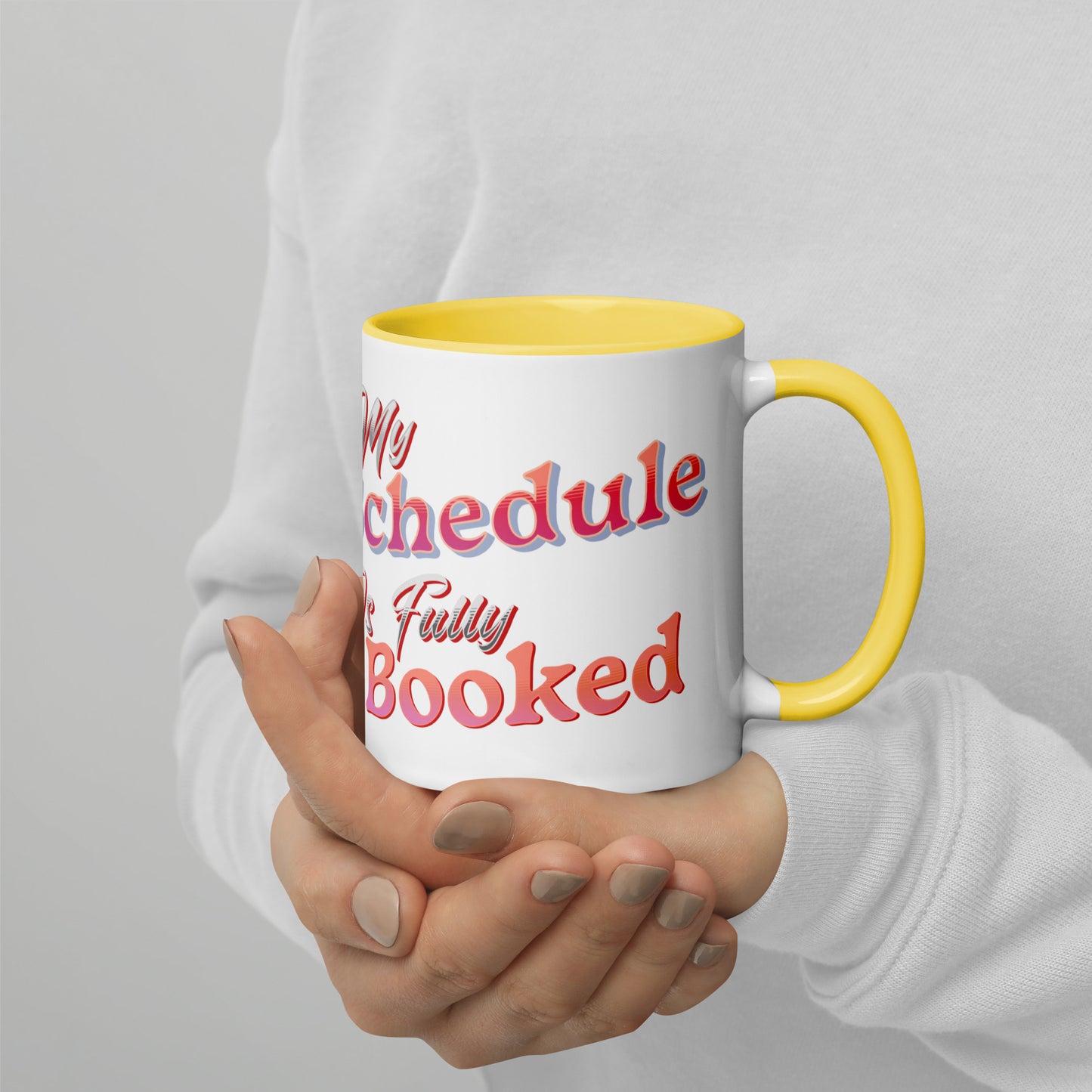 My Scedule is Fully Booked Mug with Color Inside